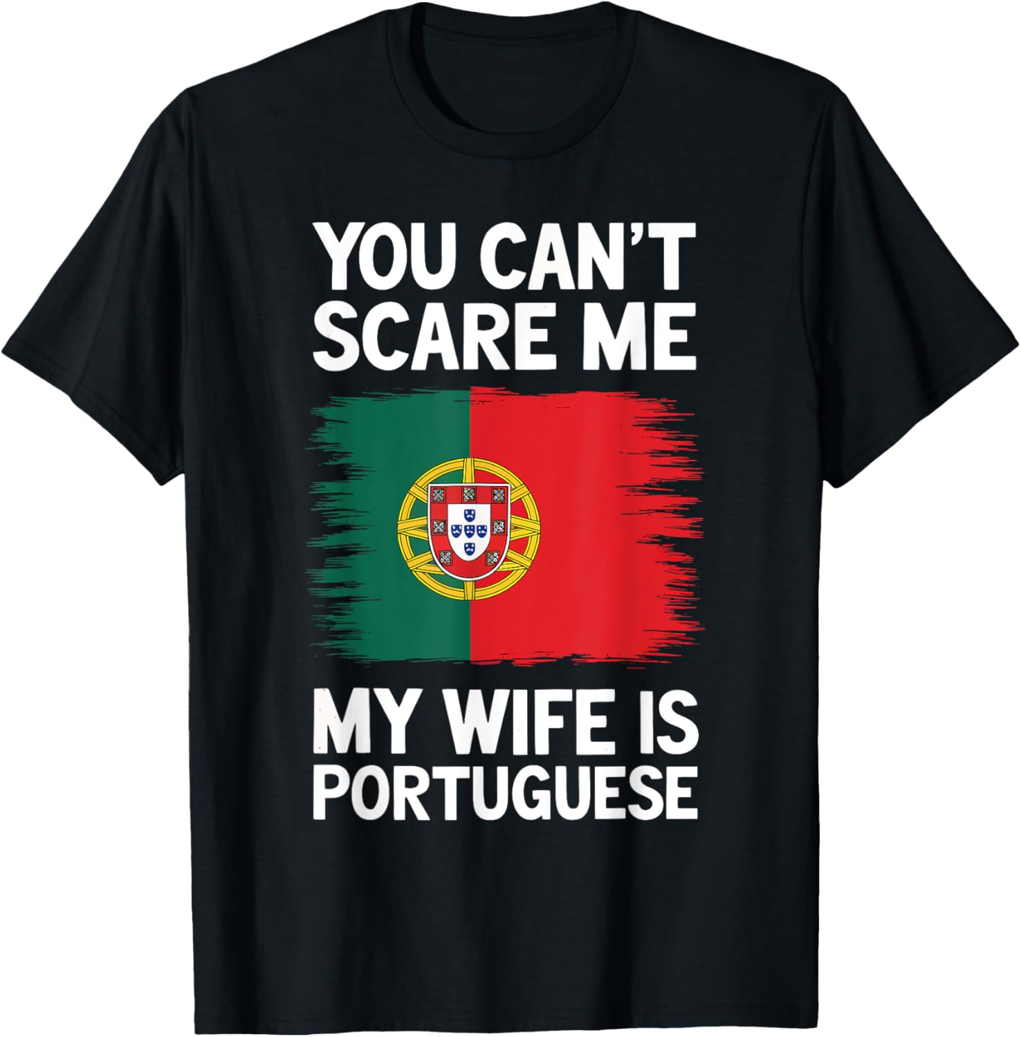 You Can't Scare Me - My Wife Is Portugese