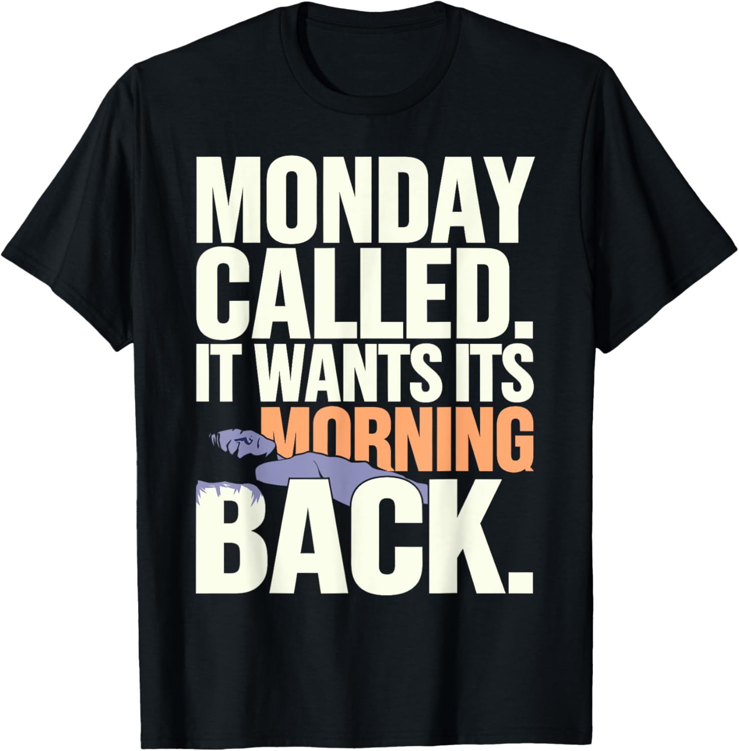 Monday Called And It Wants Its Morning Back