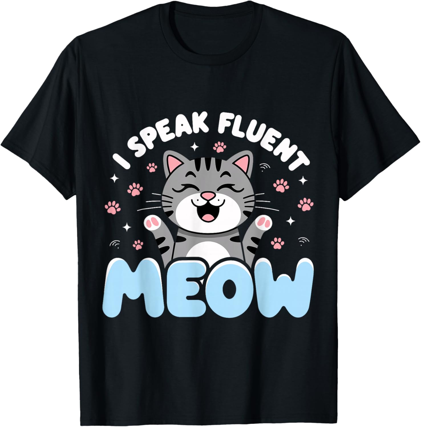 Cat Lover I Speak Fluent Meow