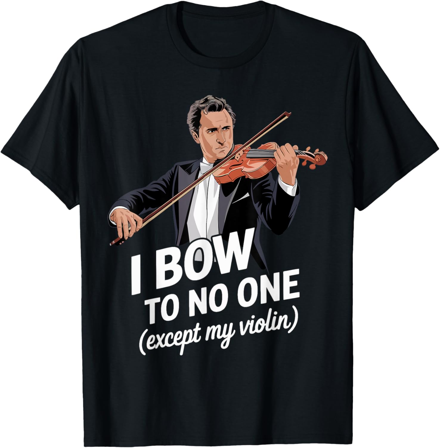 I Bow To None Except My Violin