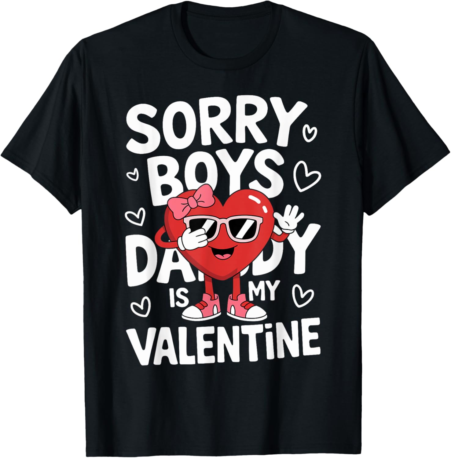 Sorry Boys Daddy Is My Valentine
