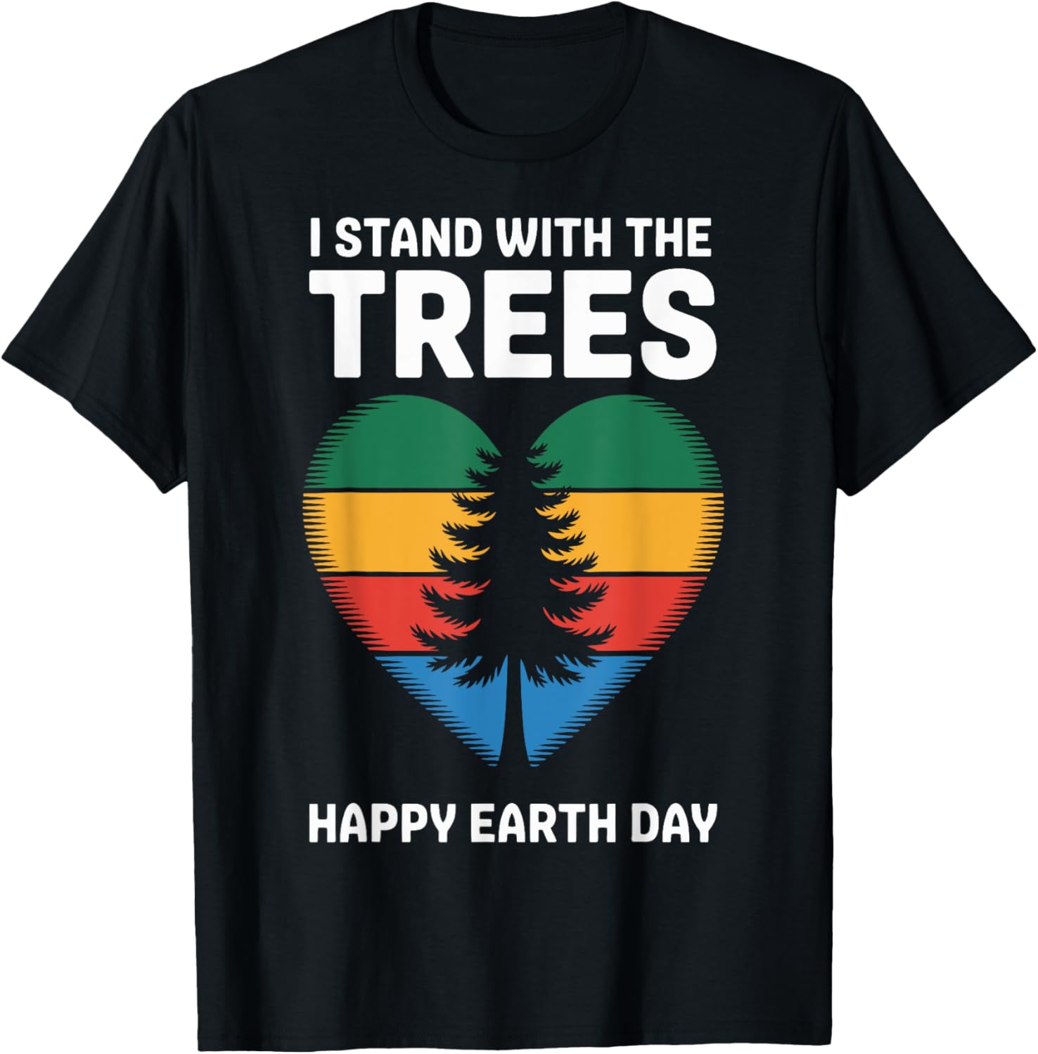 I Stand With The Trees Happy Earth Day