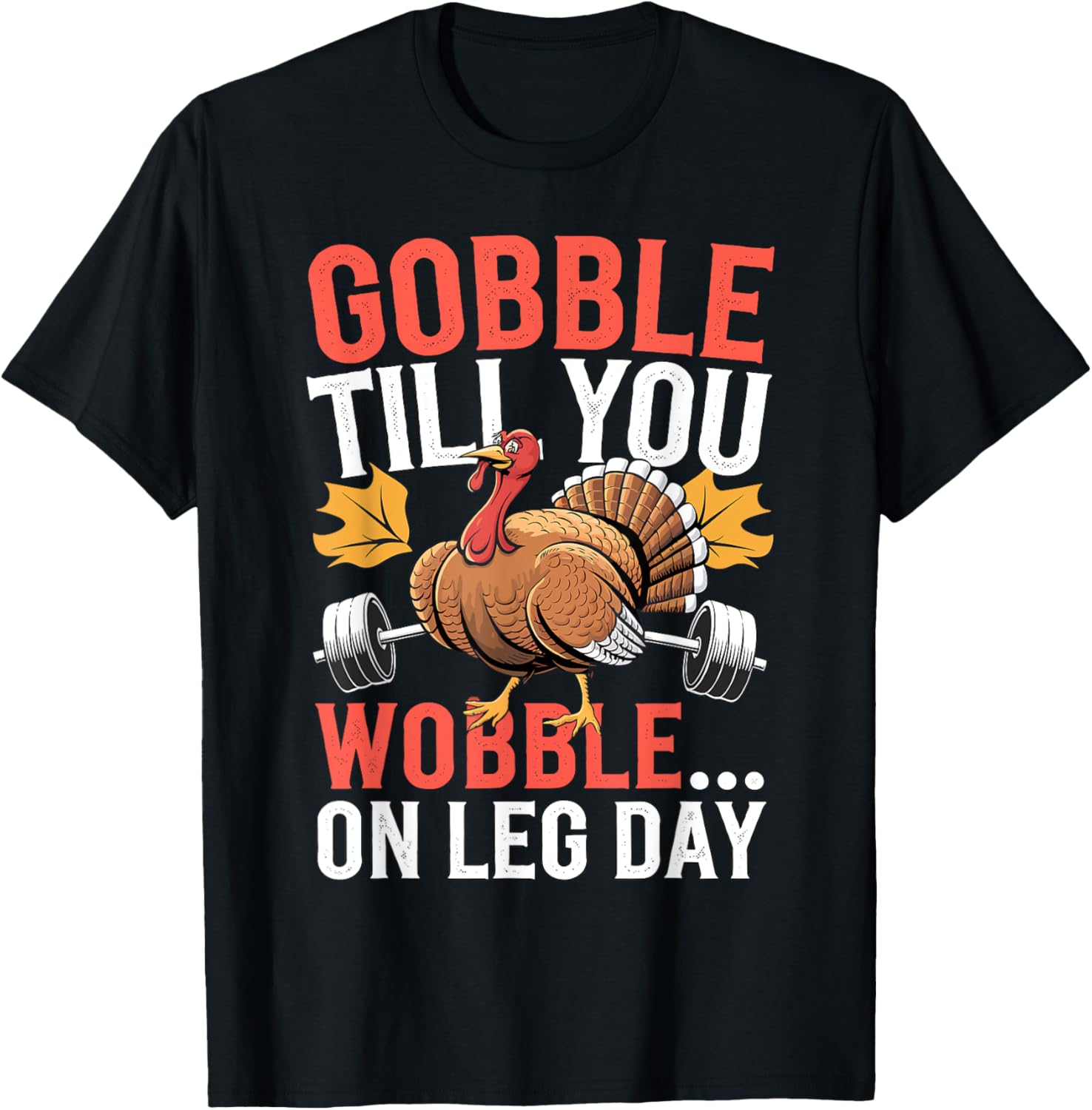 Thanksgiving Gobble Till You Wobble On Leg Day Gym