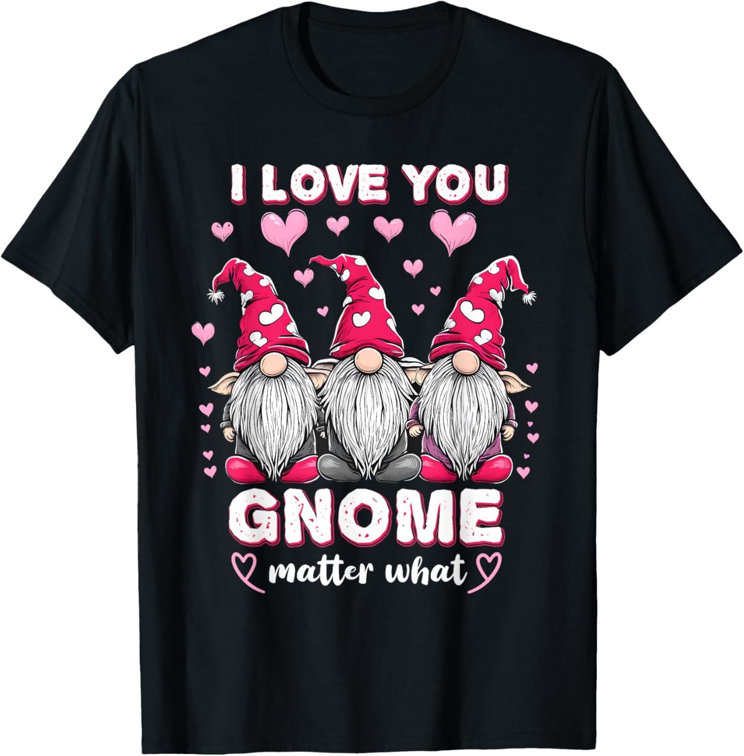 Valentine Day Gnomes I Love You Gnome Matter What