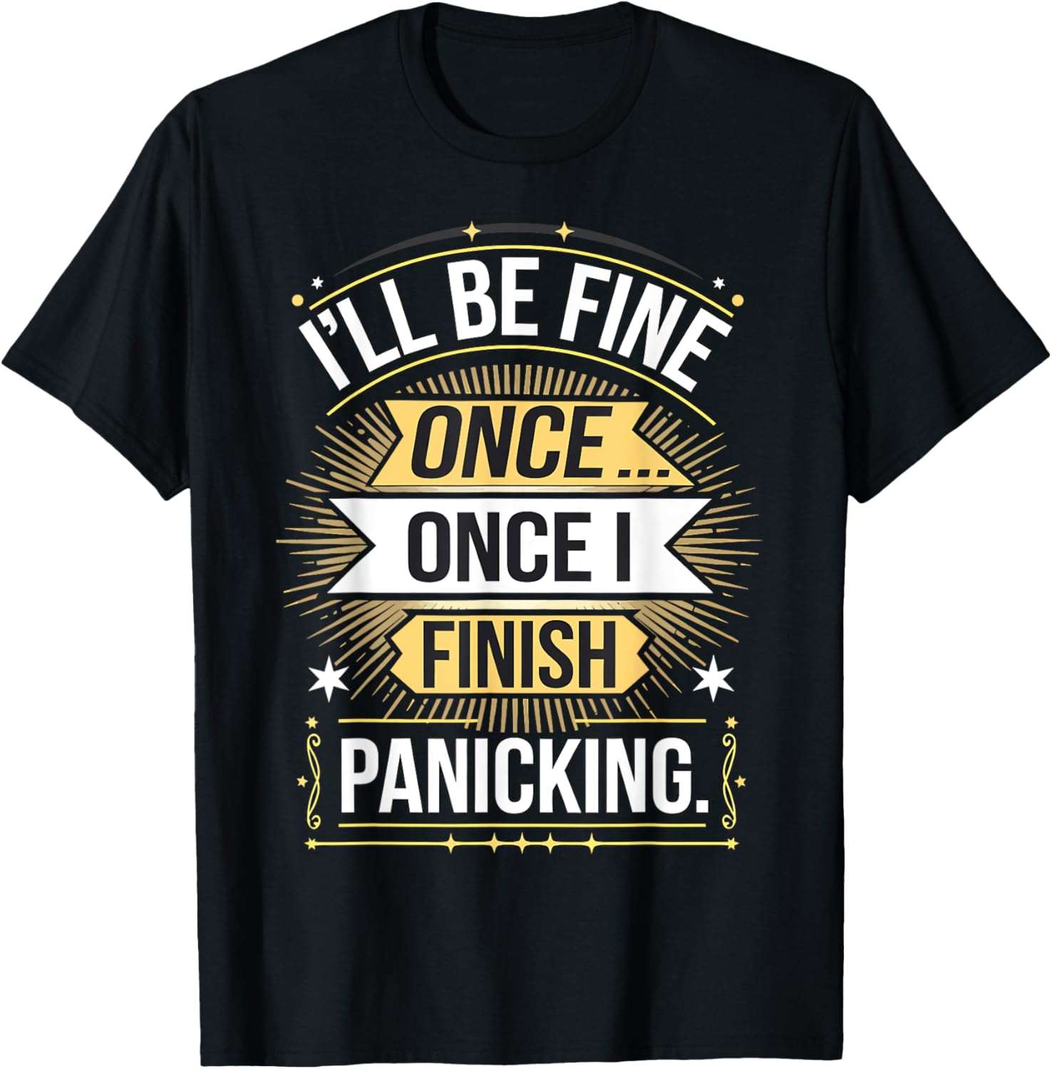 I'll Be Fine Once I Finish Panicking Funny