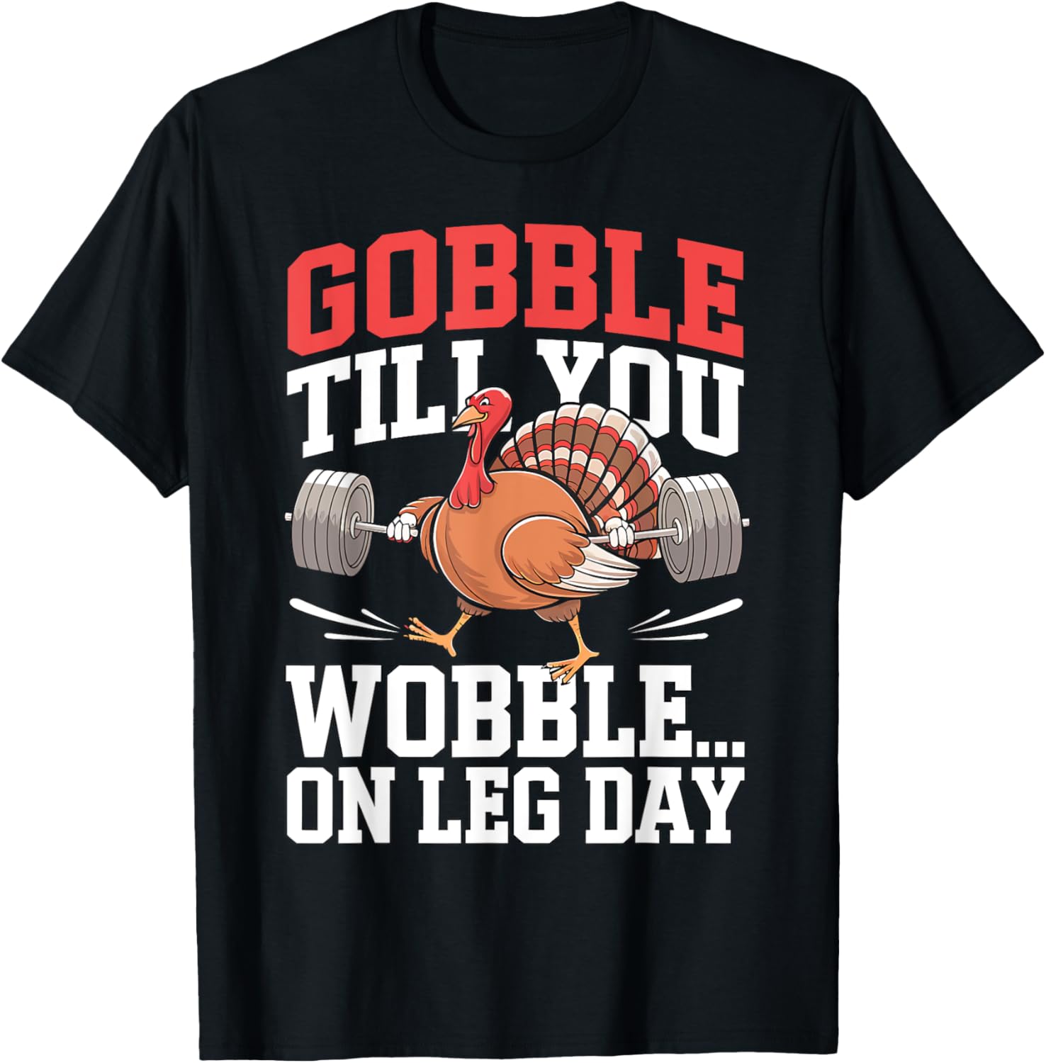 Thanksgiving Gobble Till You Wobble On Leg Day Gym
