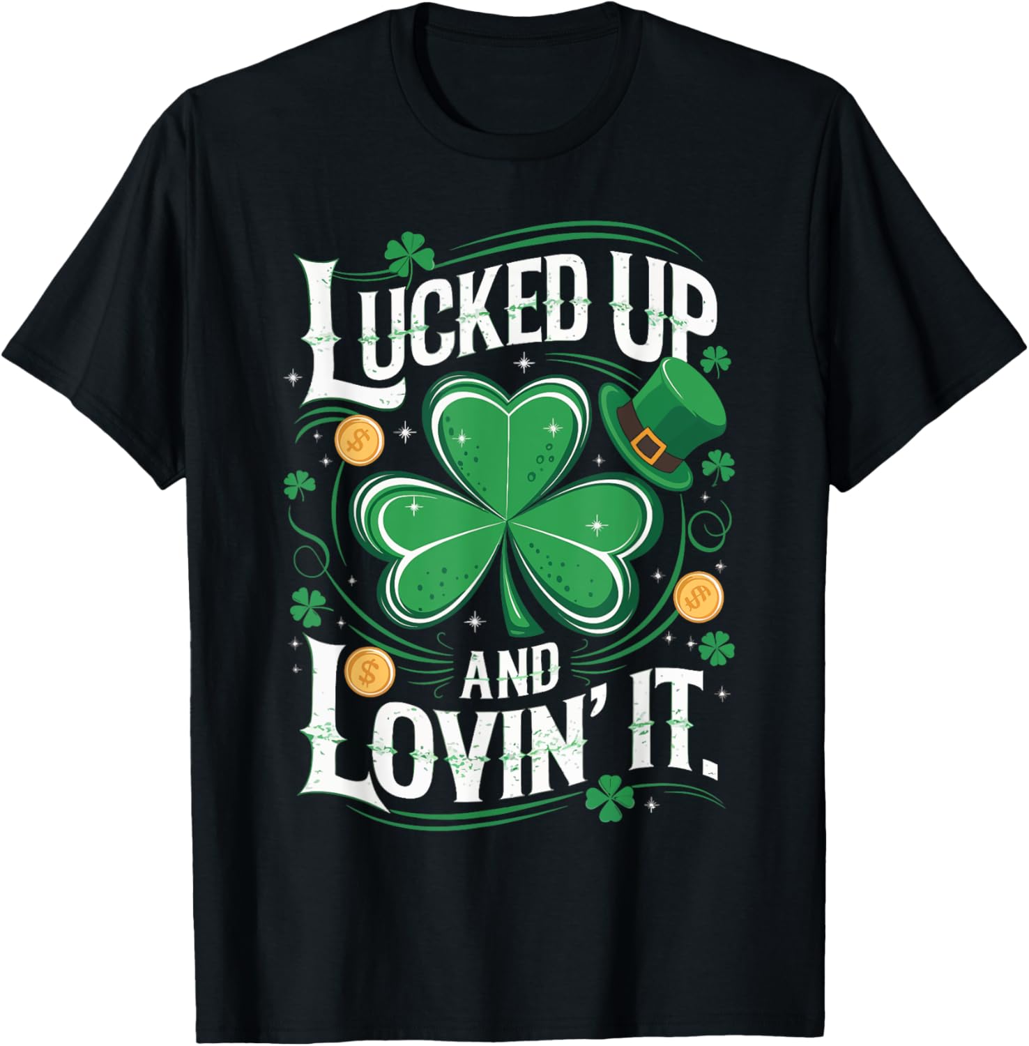 Lucked Up And Lovin It St. Patrick's Day