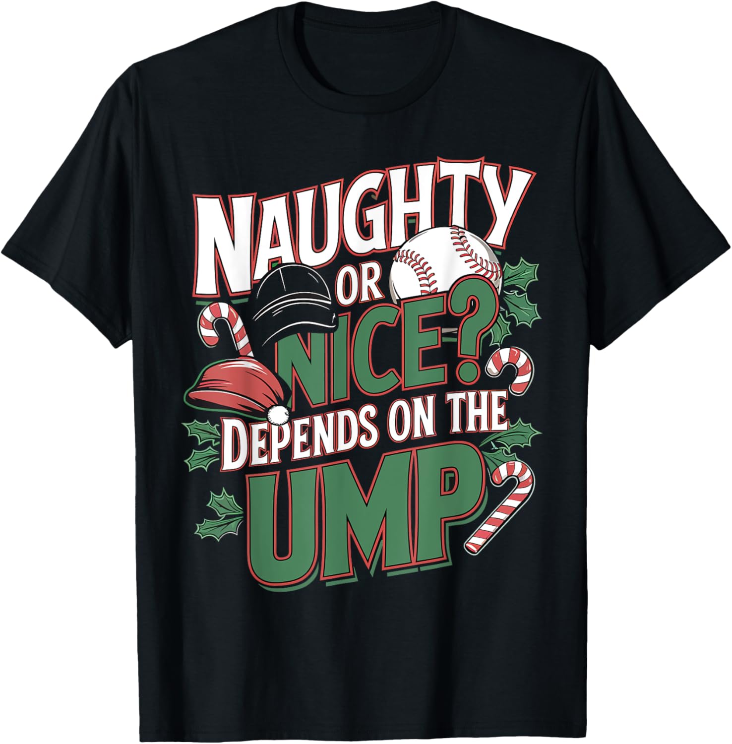 Naughty Or Nice Depends On The Ump Baseball Christmas
