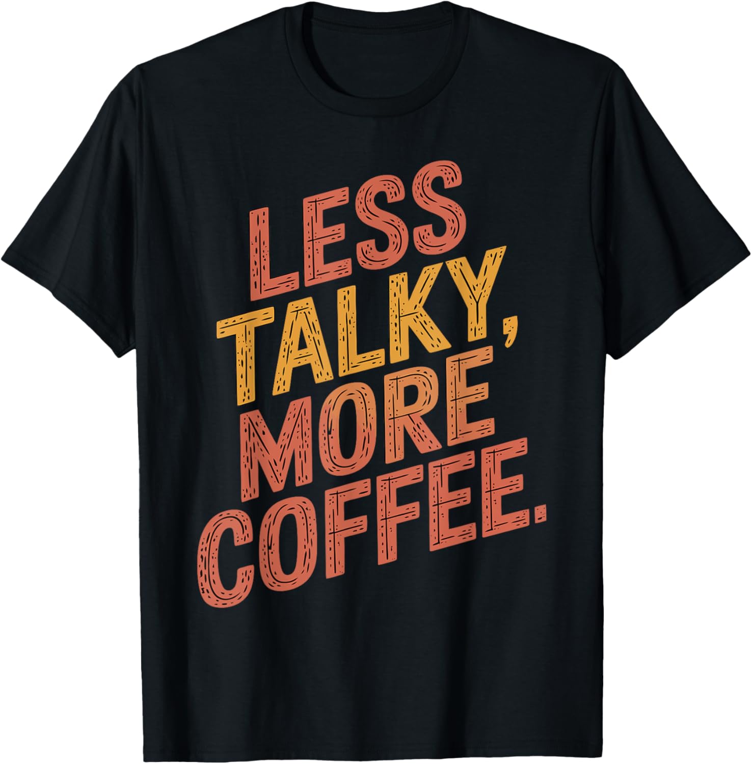 Less Talky More Coffee