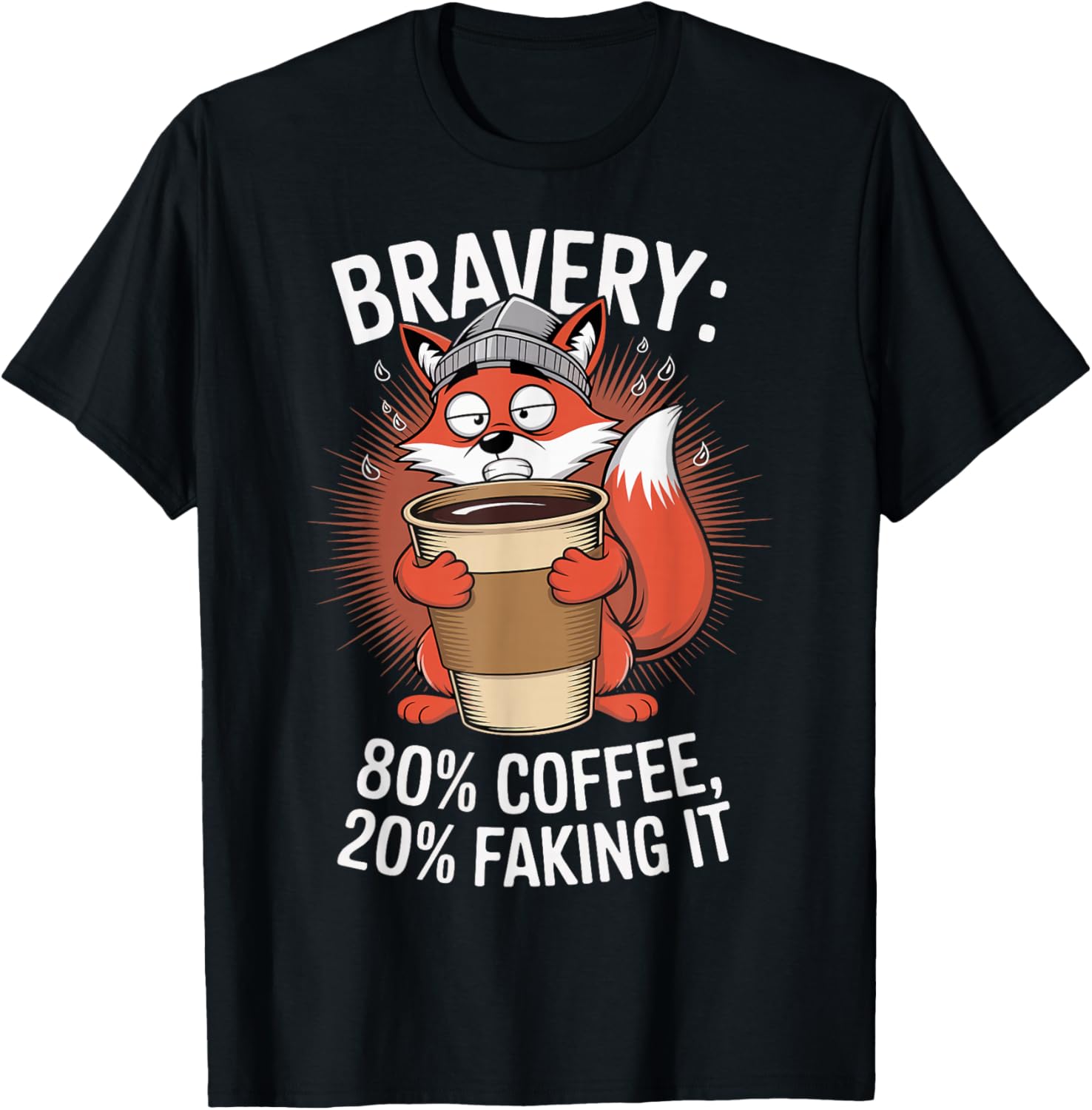 Bravery 80% Coffee 20% Faking It Funny