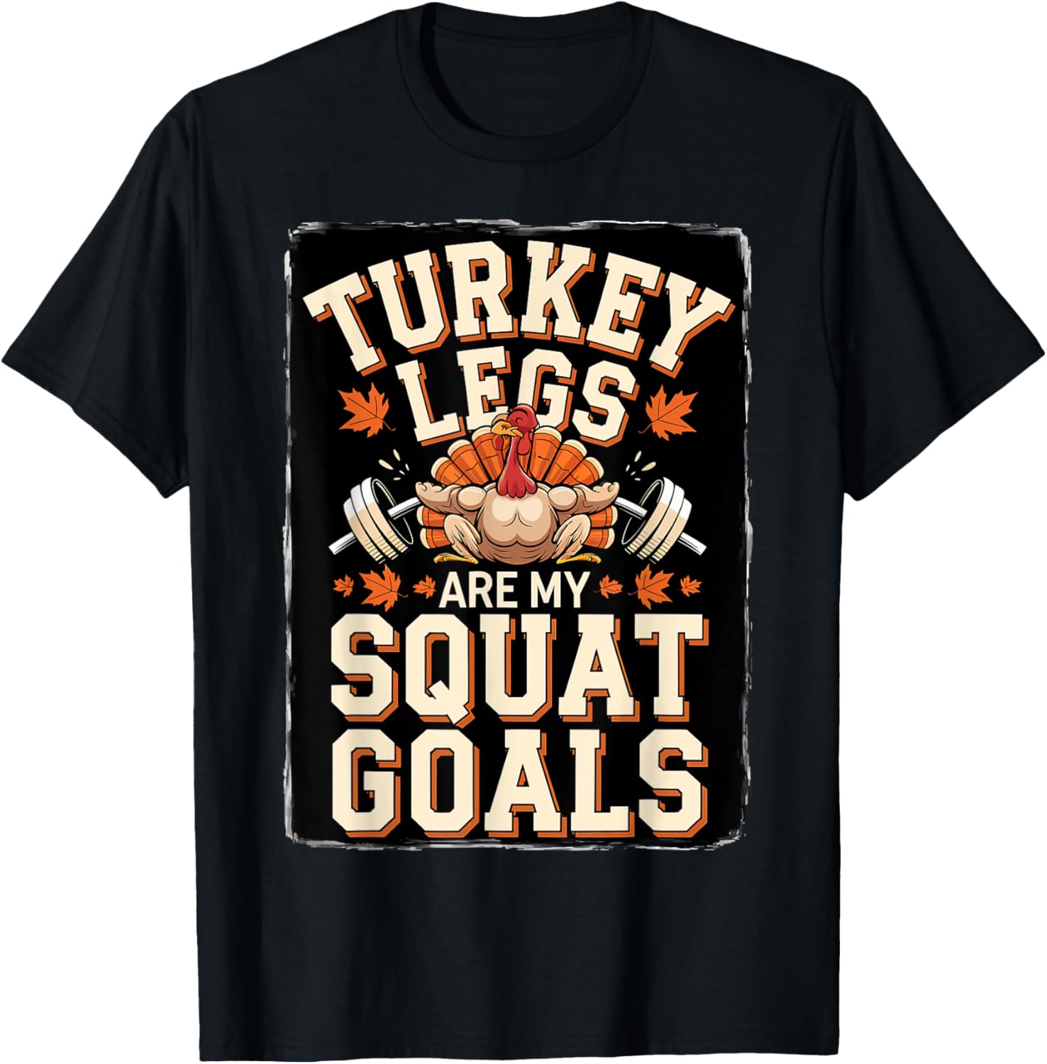 Turkey Legs Are My Squat Goals Thanksgiving Gym