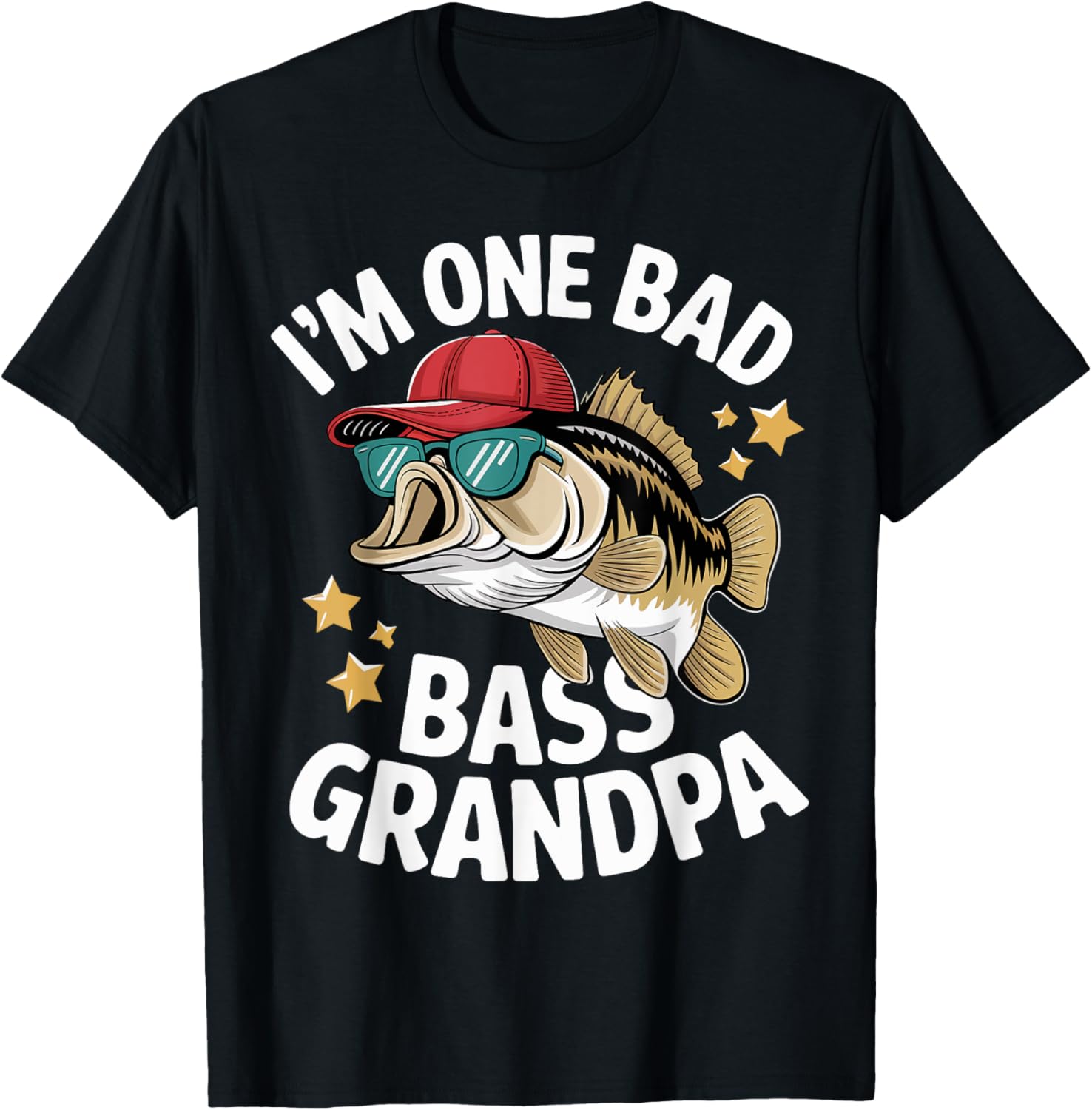 I'm One Bad Bass Grandpa Fishing