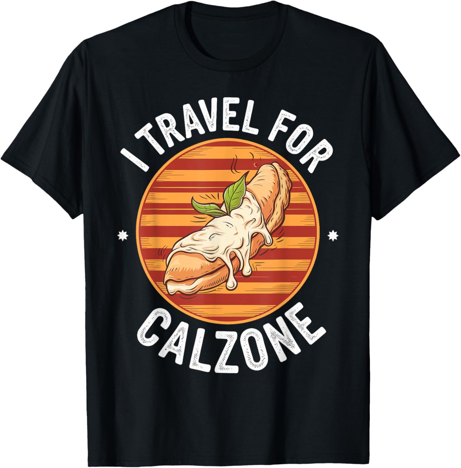 I Travel For Calzone