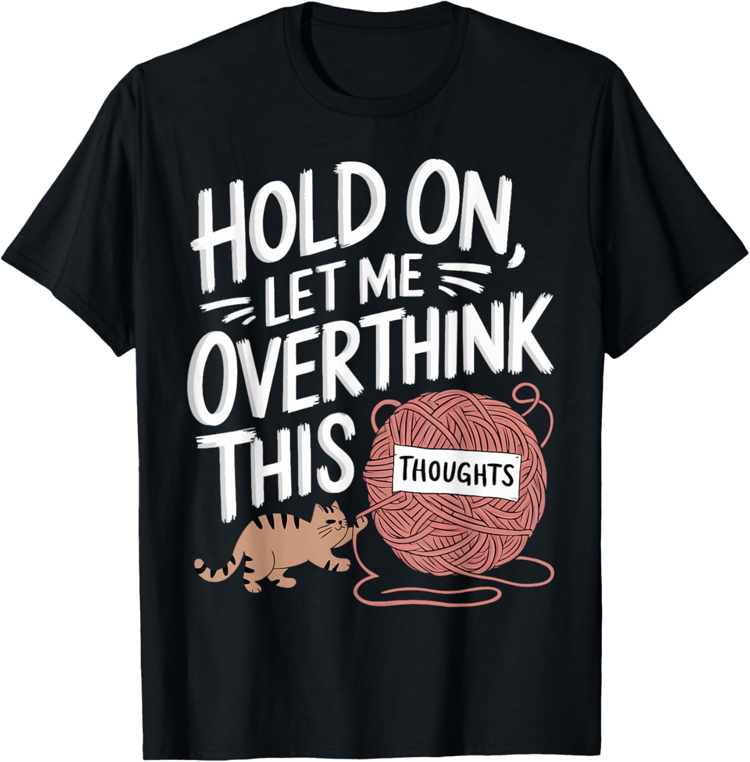 Hold On Let Me Overthink This Funny Cat