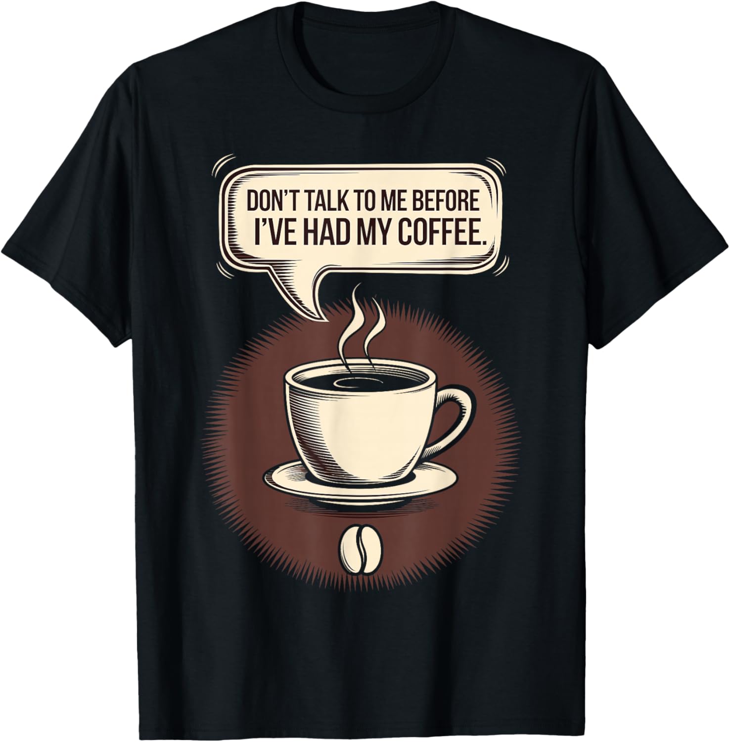 Don't Talk To Me Before I've Had My Coffee