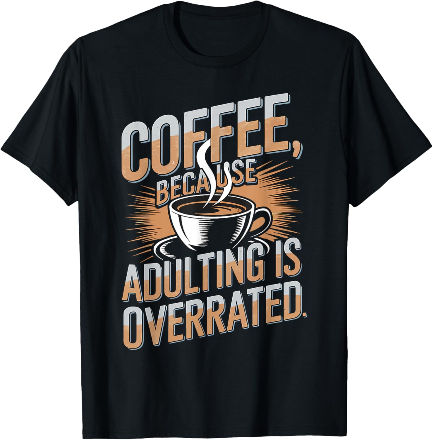 Coffeee Because Adulting Is Overrated