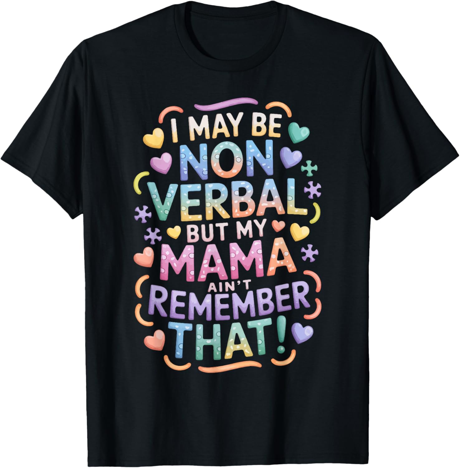 Autism I may be non-verbal but my mum doesn't remember it