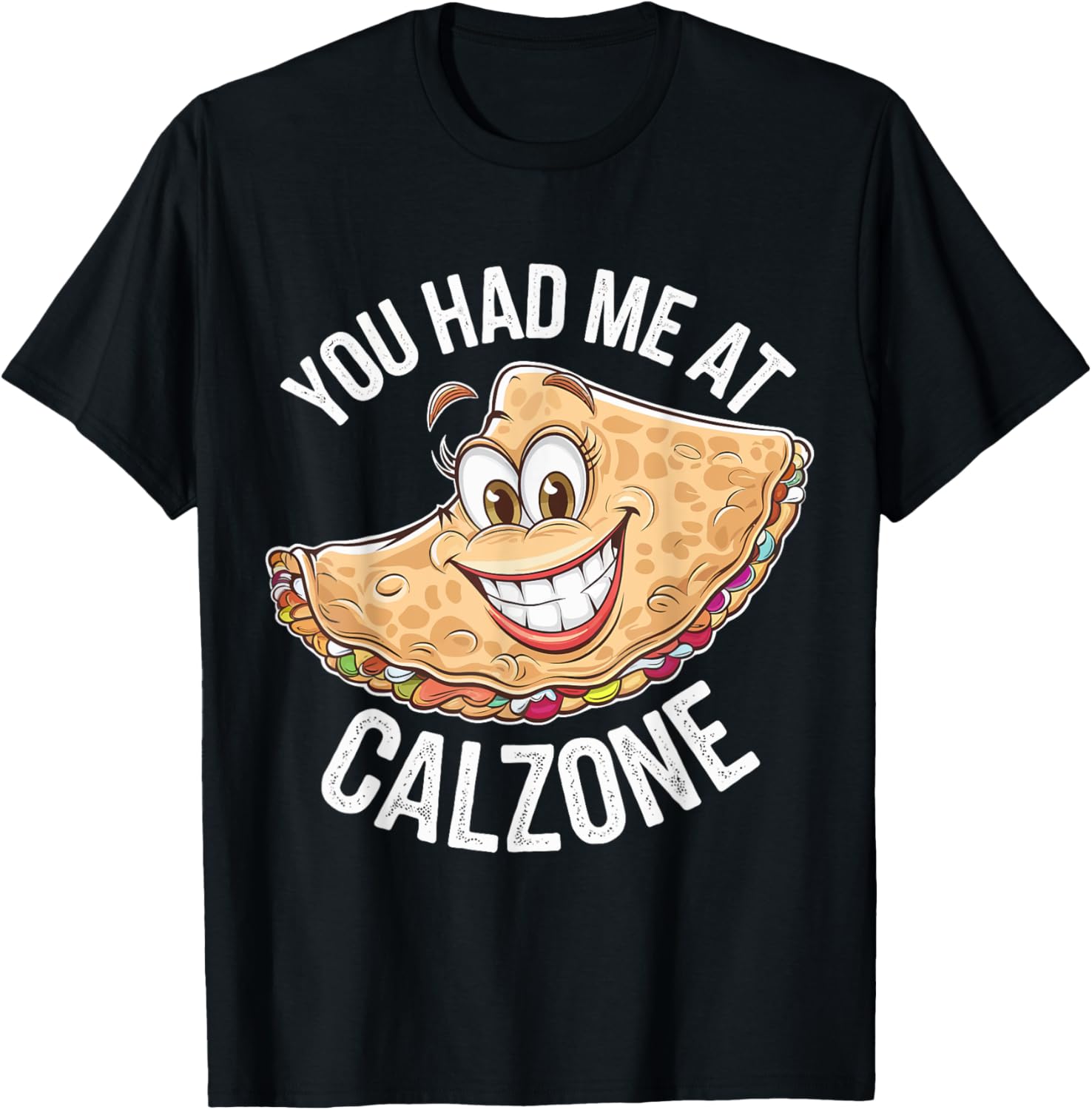 You Had Me At Calzone