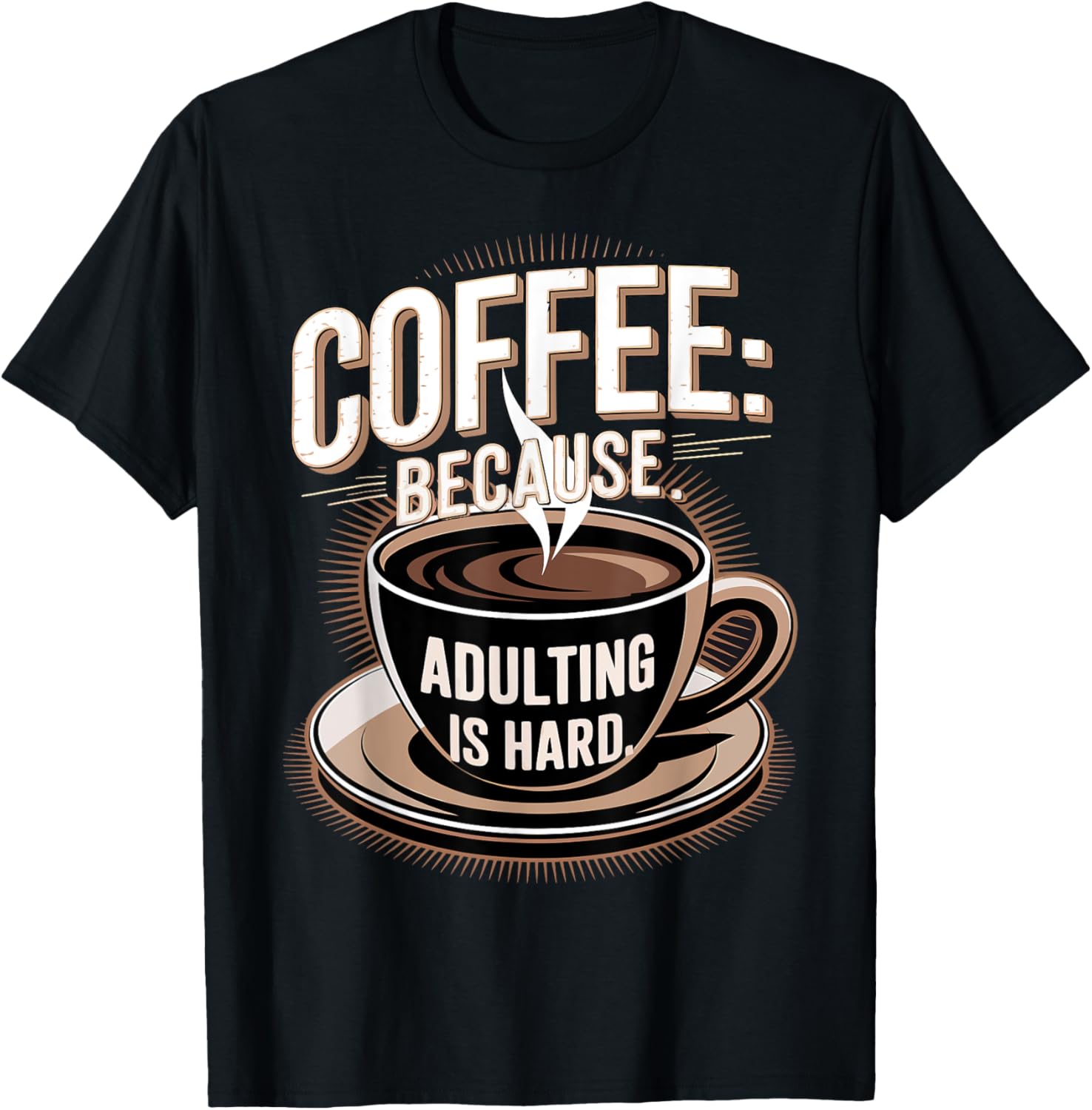 Coffee Because Adulting Is Hard