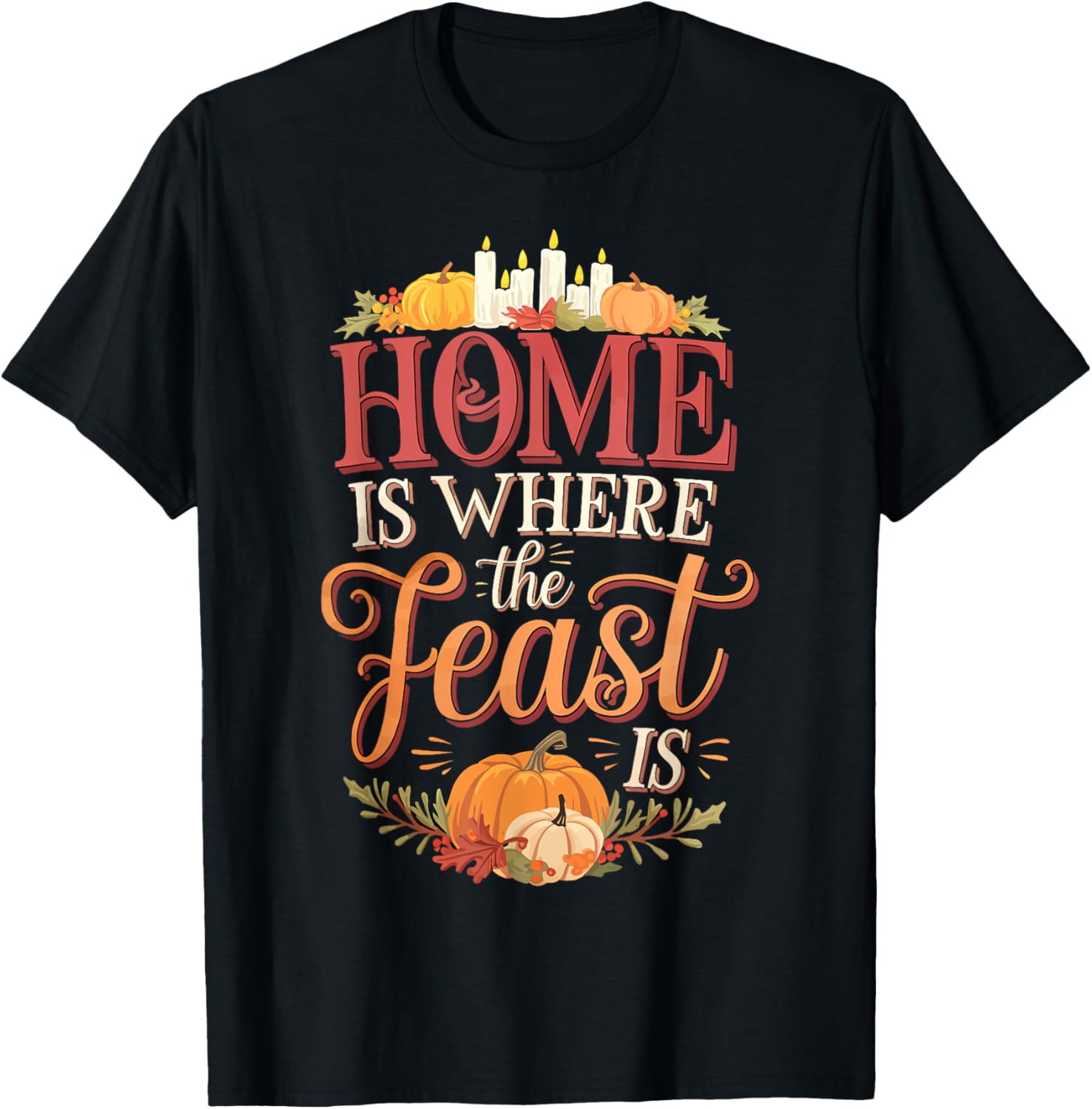 Home Where The Feast Is Thanksgiving