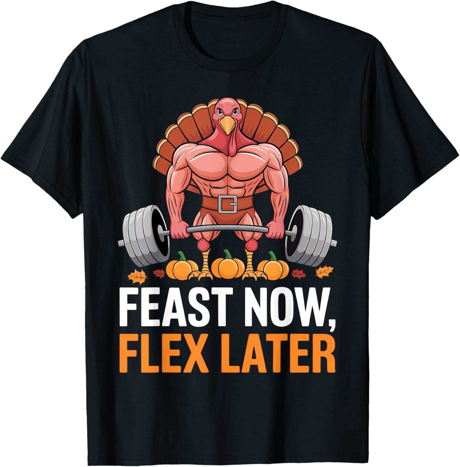 Feast Now Flex Later Turkey Gym Thanksgiving