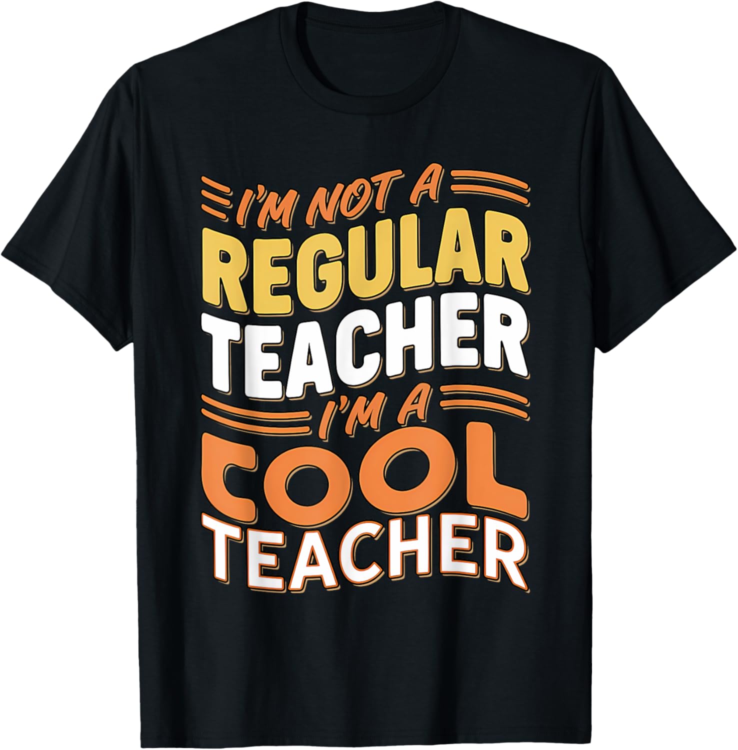 I'm Not a Regular Teacher I'm a Cool Teacher