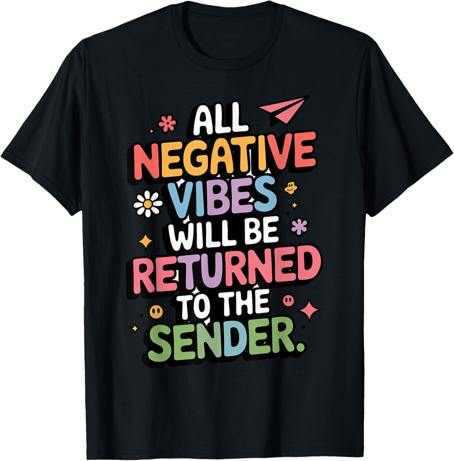 All negative vibrations will be returned to sender