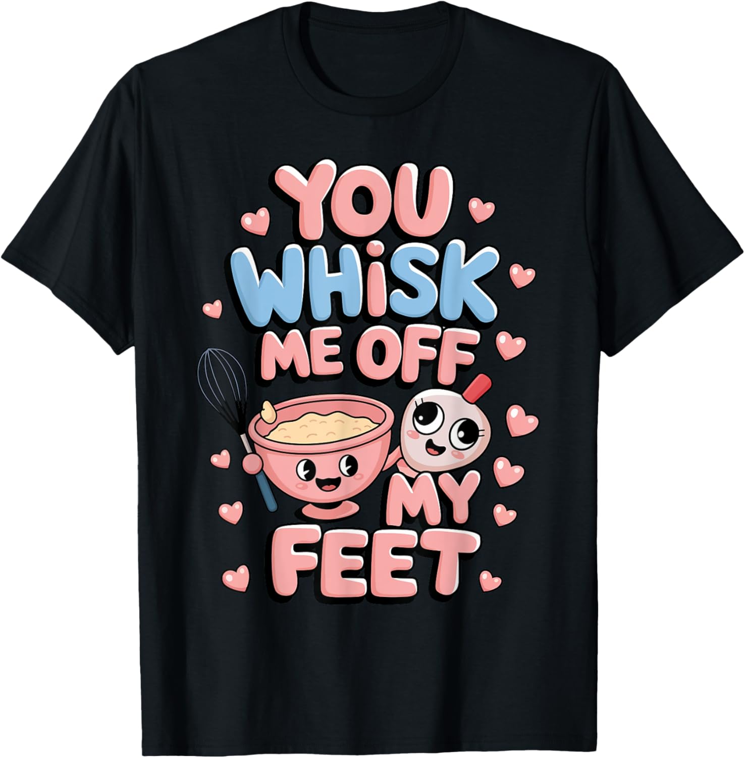 You Whisk Me Off My Feet Funny Valentine's Day