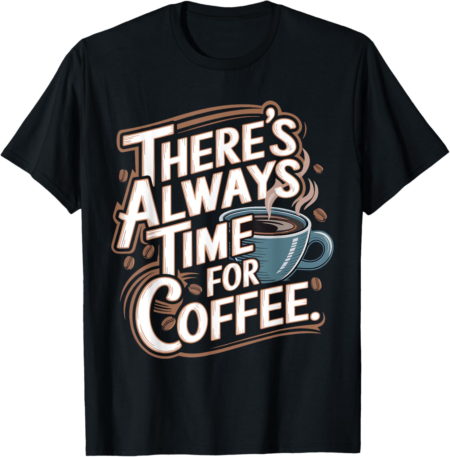 There's Always Time For Coffee