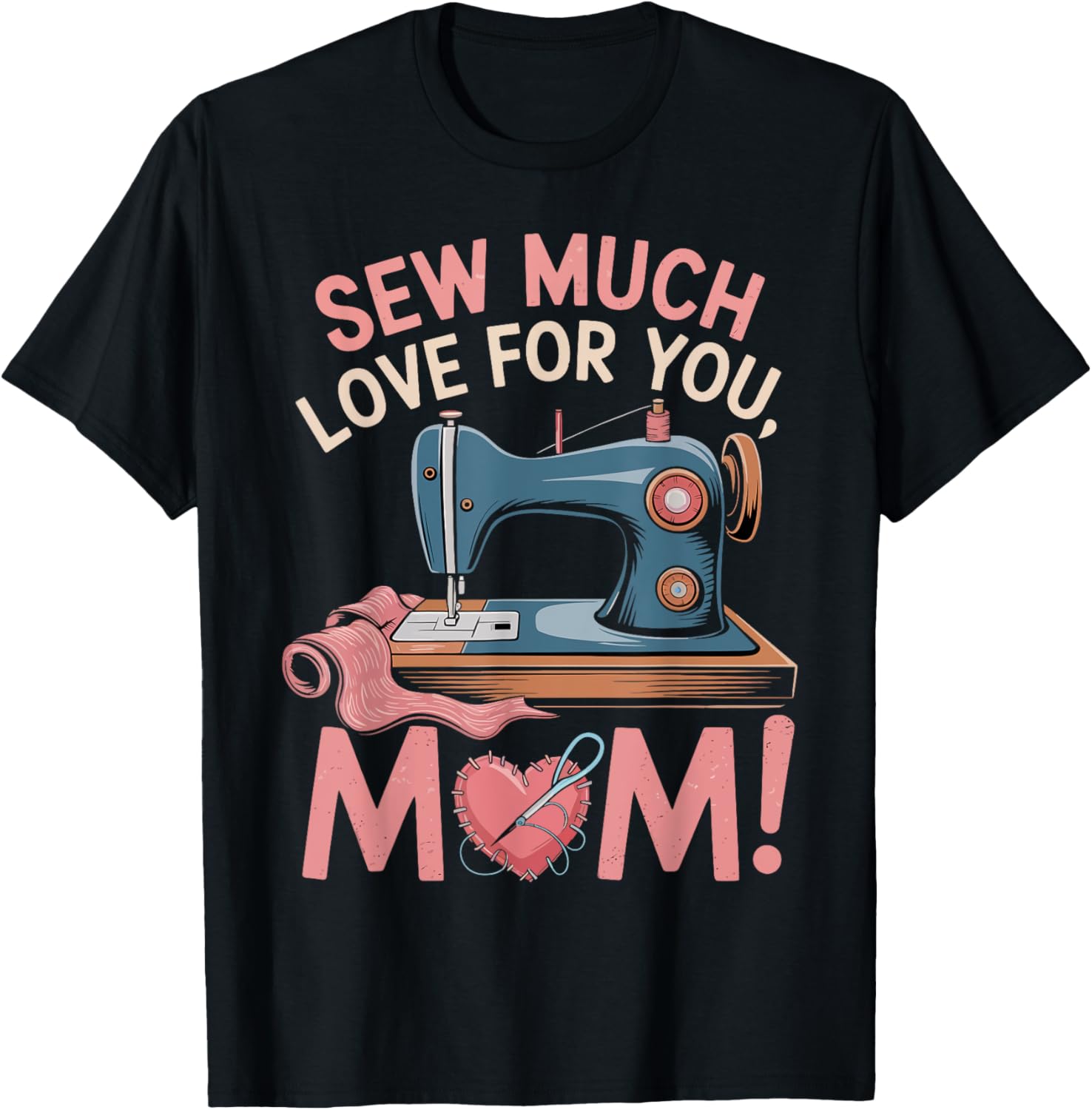 Much Love For You Mom - Mother's Day Sewing