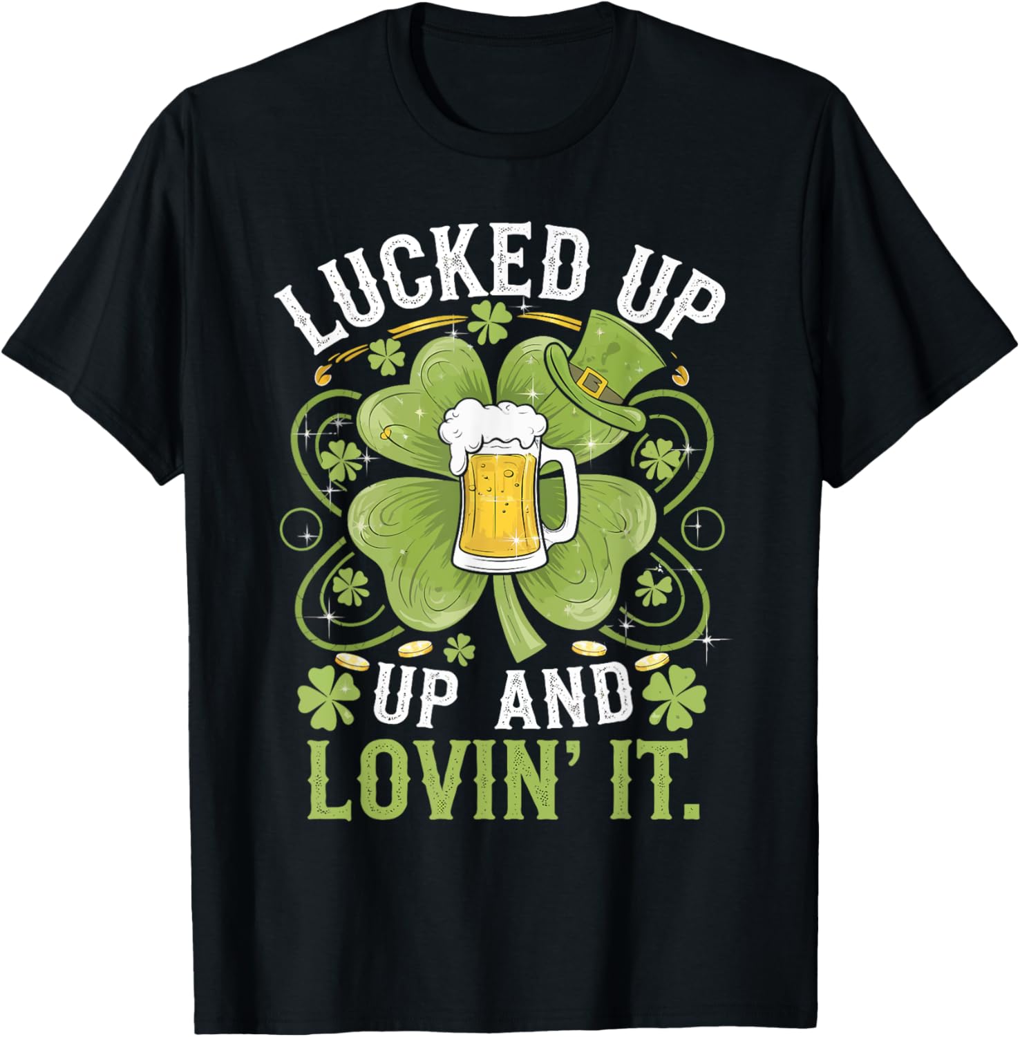 Lucked Up And Lovin It St. Patrick's Day