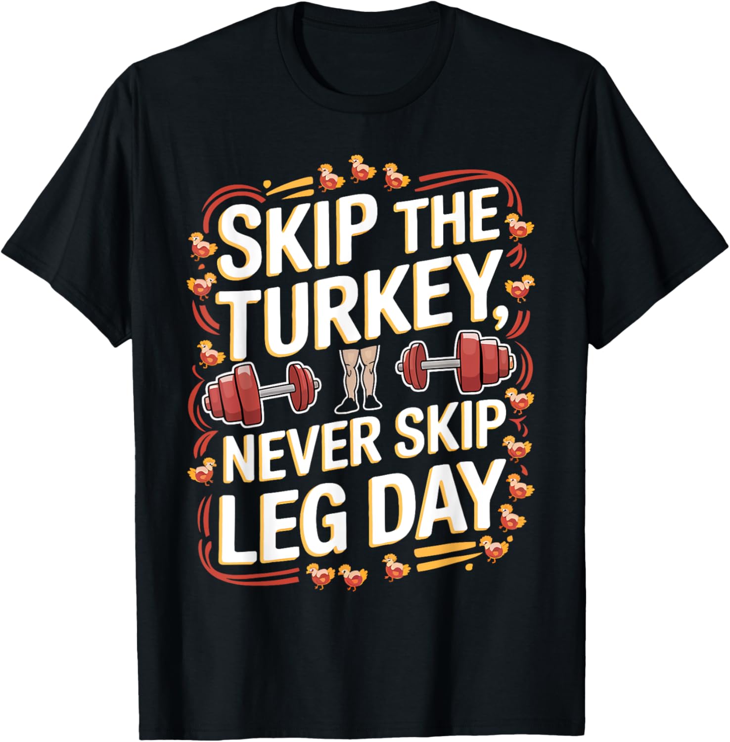 Skip The Turkey Never Skip Leg Day Thanksgiving Gym