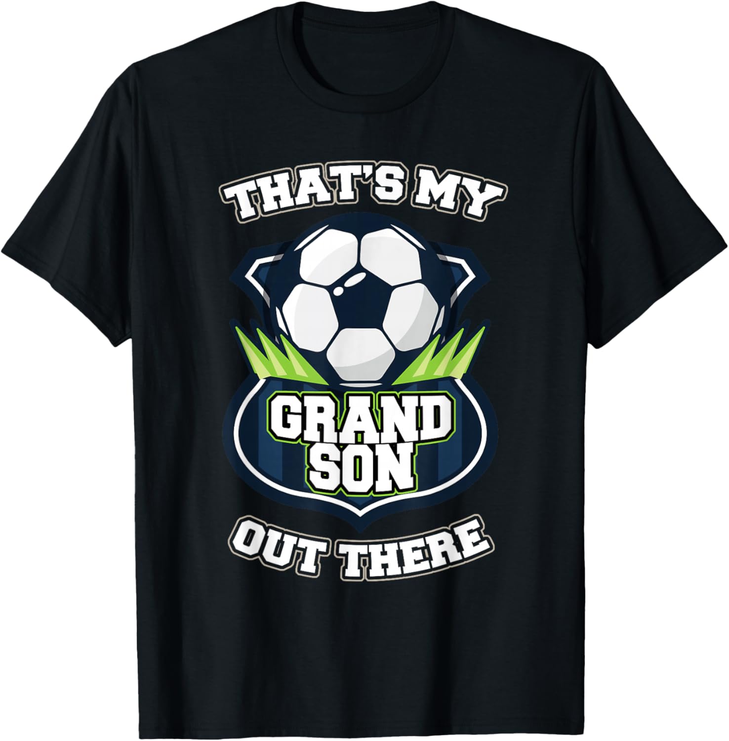 That's My Grandson Out There Soccer T-Shirt