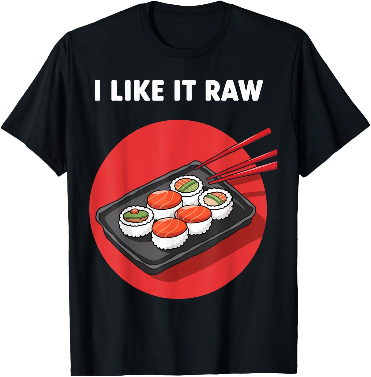 I Like It Raw Funny Sushi