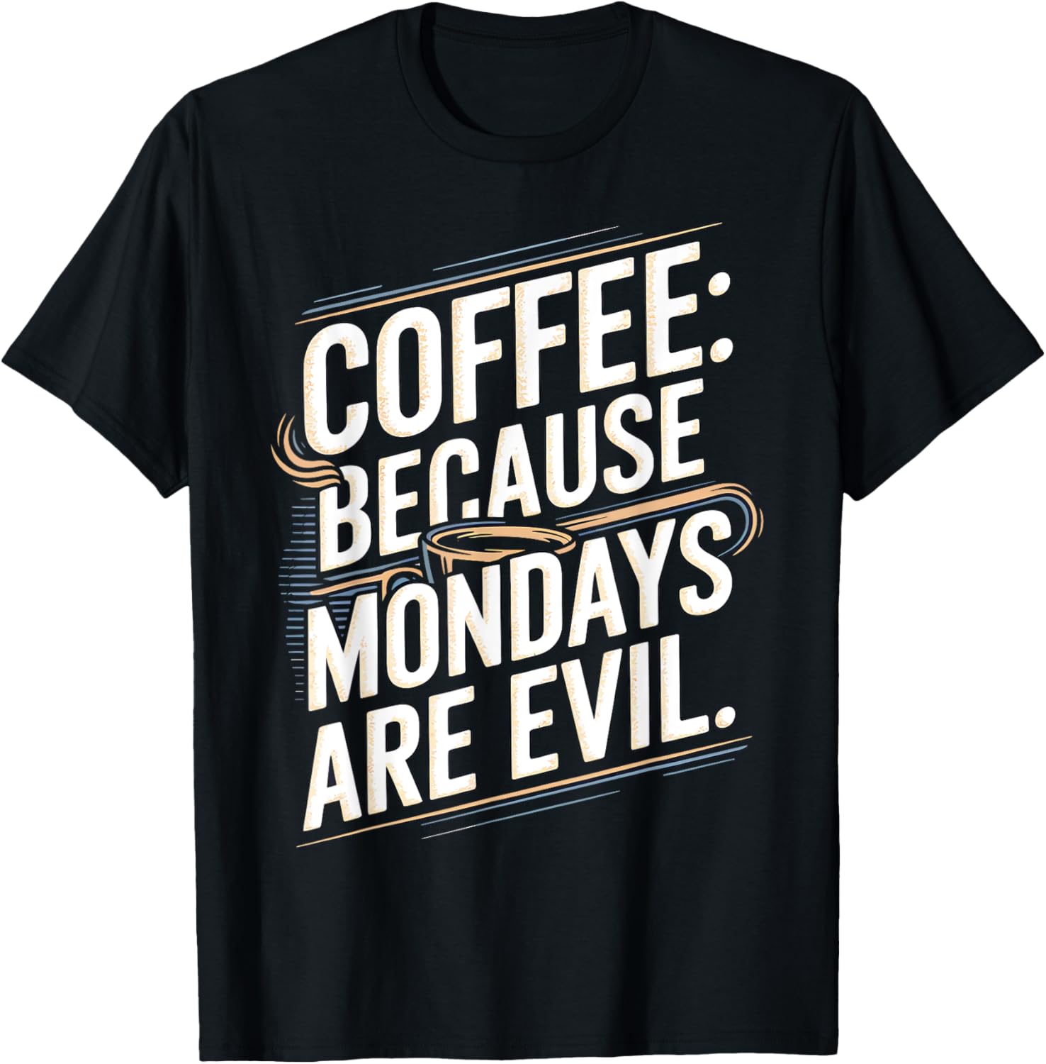 Coffee Because Mondays Are Evil