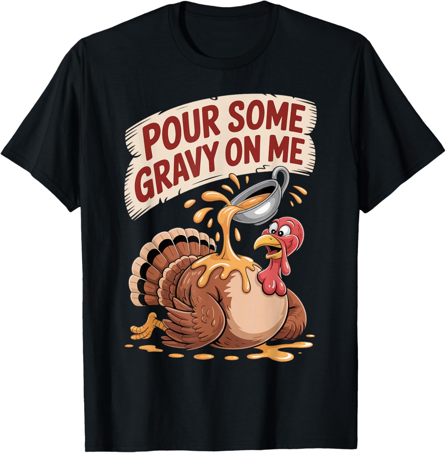 Thanksgiving Turkey Pour Some Gravy On Me