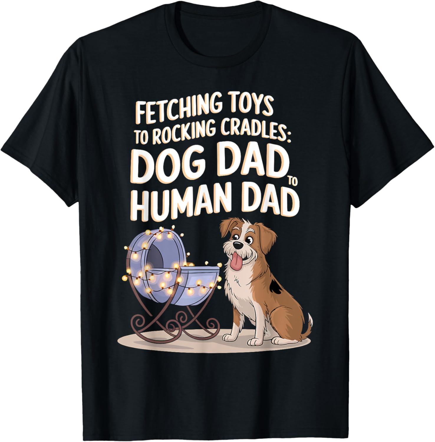Fetching Toys TO Rocking Cradles Dog Dad To Human Dad