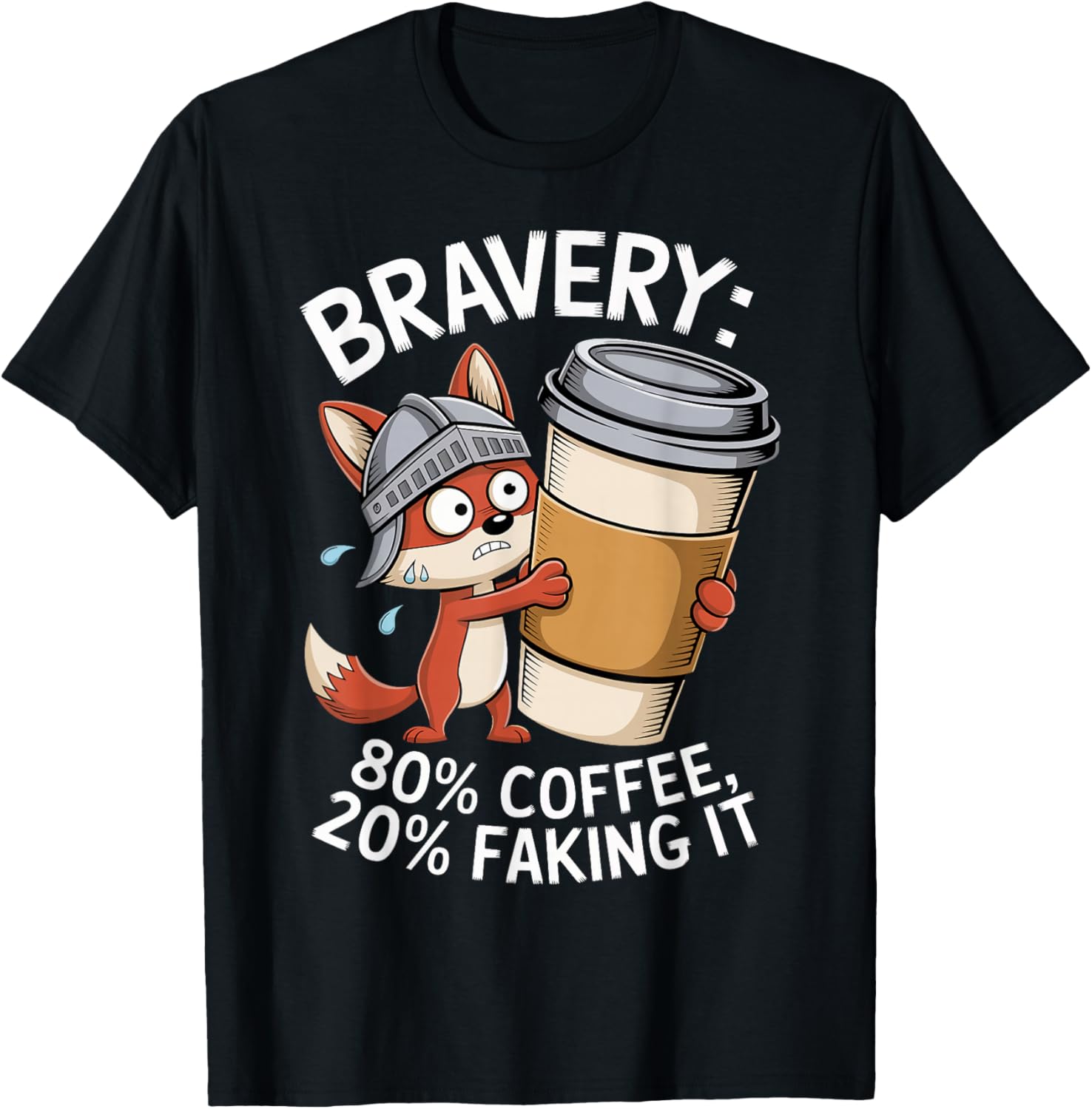 Bravery 80% Coffee 20% Faking It Funny
