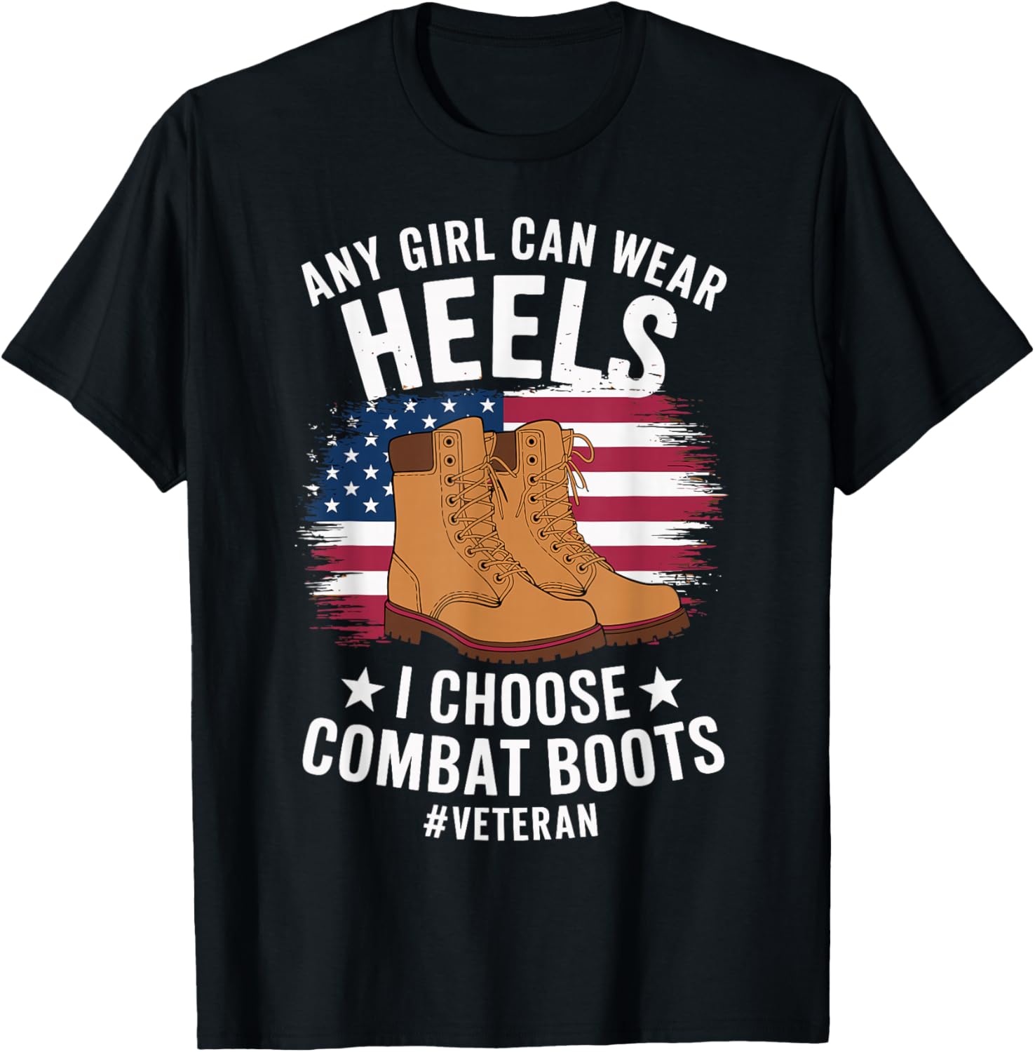 Any Girl Can Wear Heels I Choose Boots Veteran