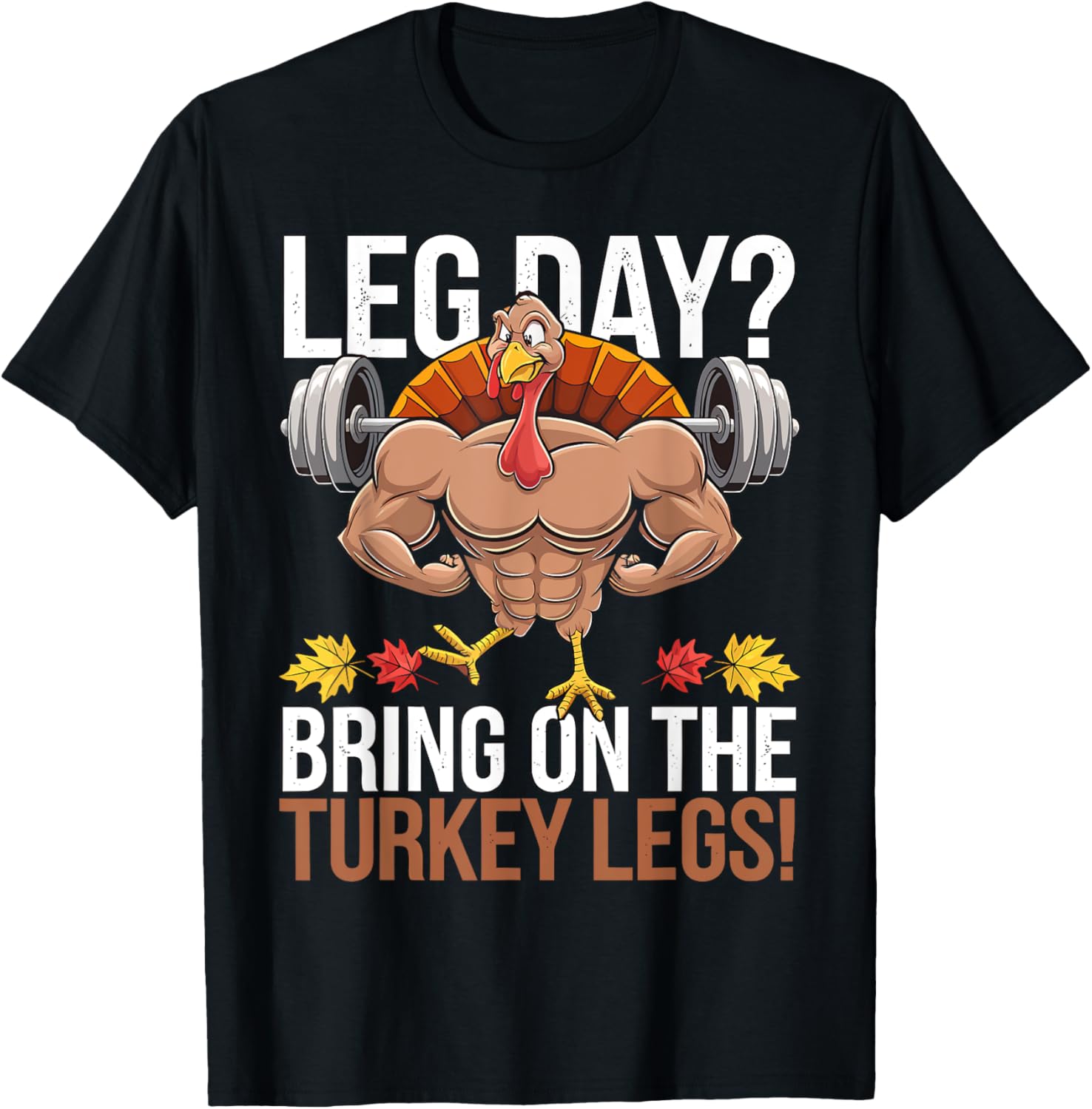 Leg Day Bring On The Turkey Legs Gym Workout Thanksgiving