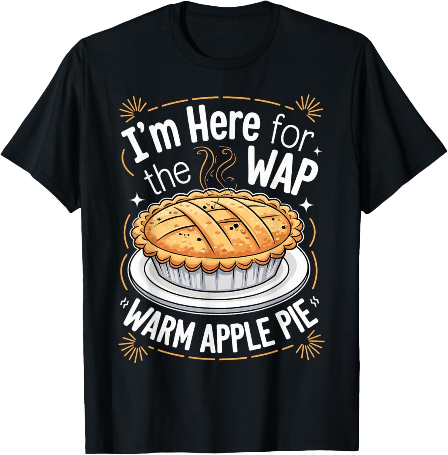 I'm Here For The Warm Apple Pie