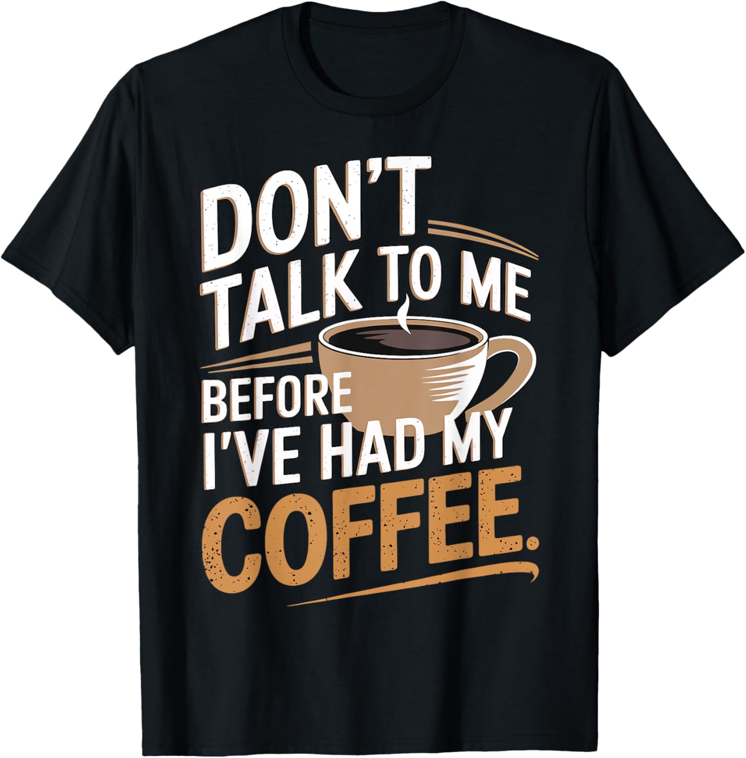 Don't Talk To Me Before I've Had My Coffee