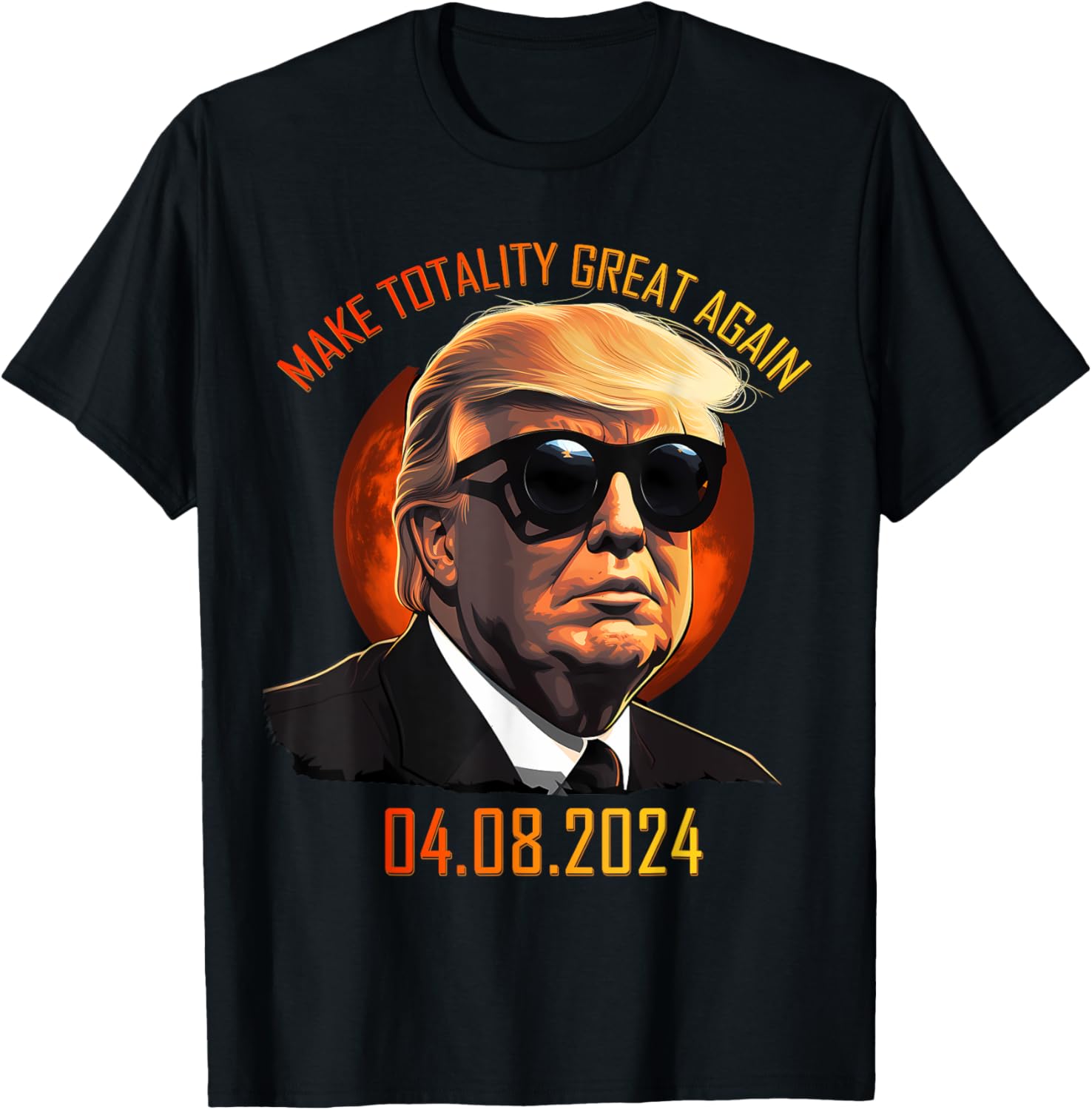 Total Solar Sun Eclipse 2024 Make Totality Great Again