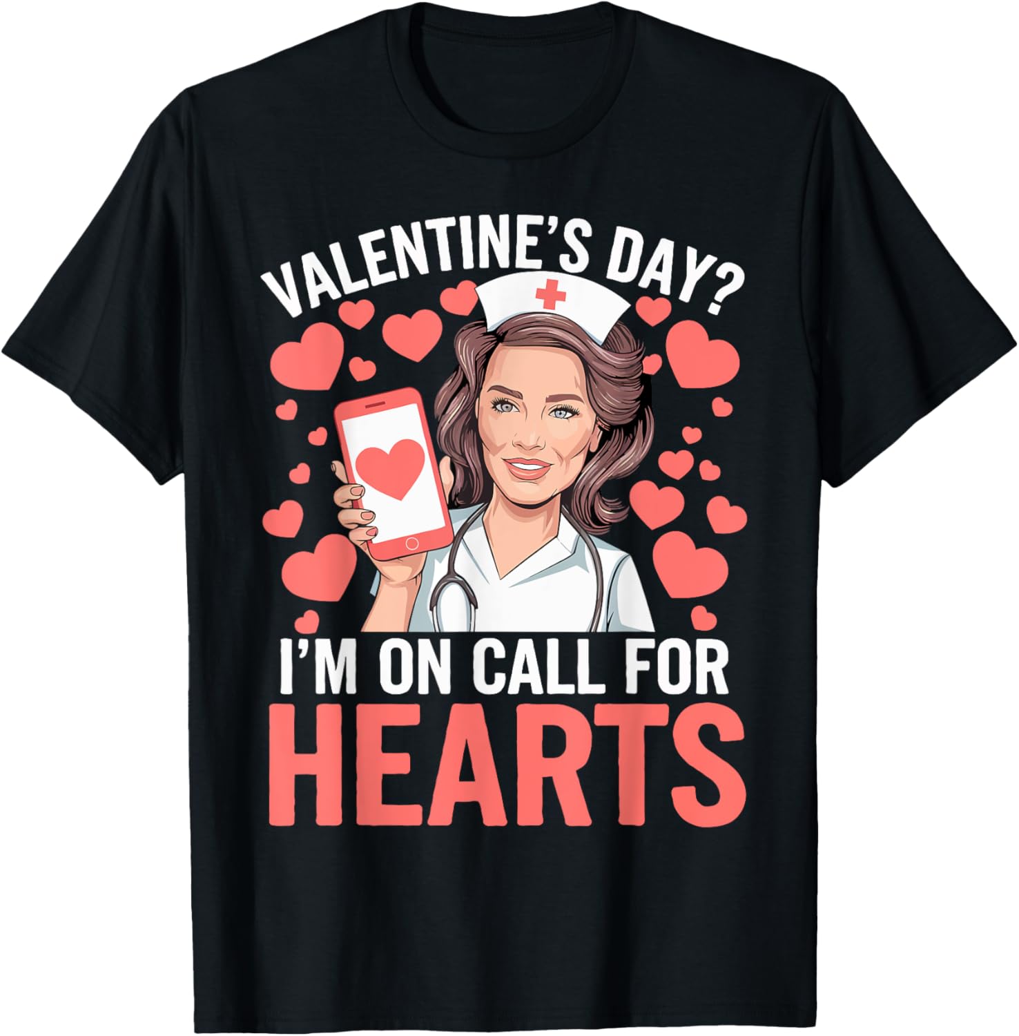 Nurse Valentine's Day I'm On Call For Hearts