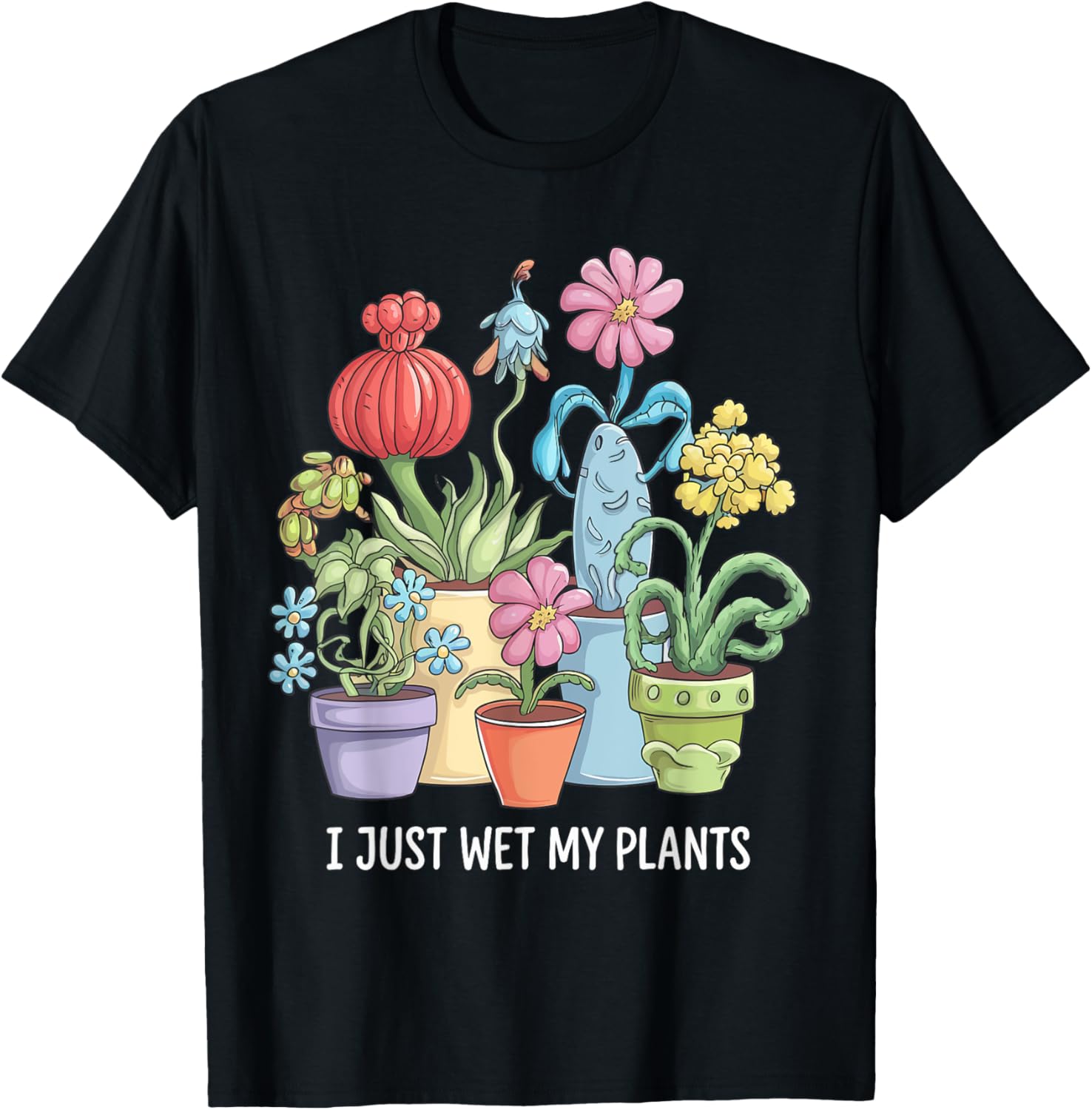 I Just Wet My Plants Funny Gardening
