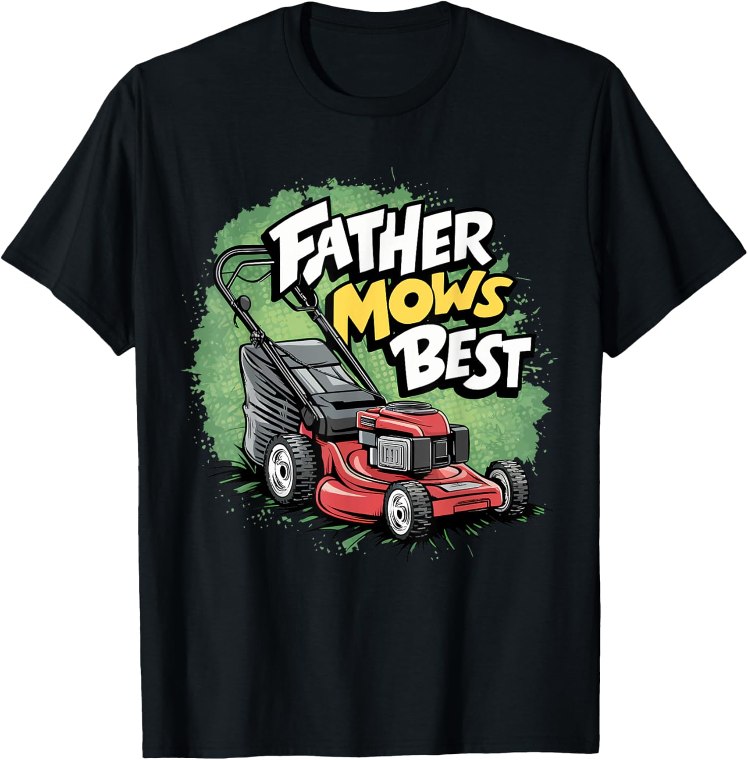 Father Mows Best Father's Day