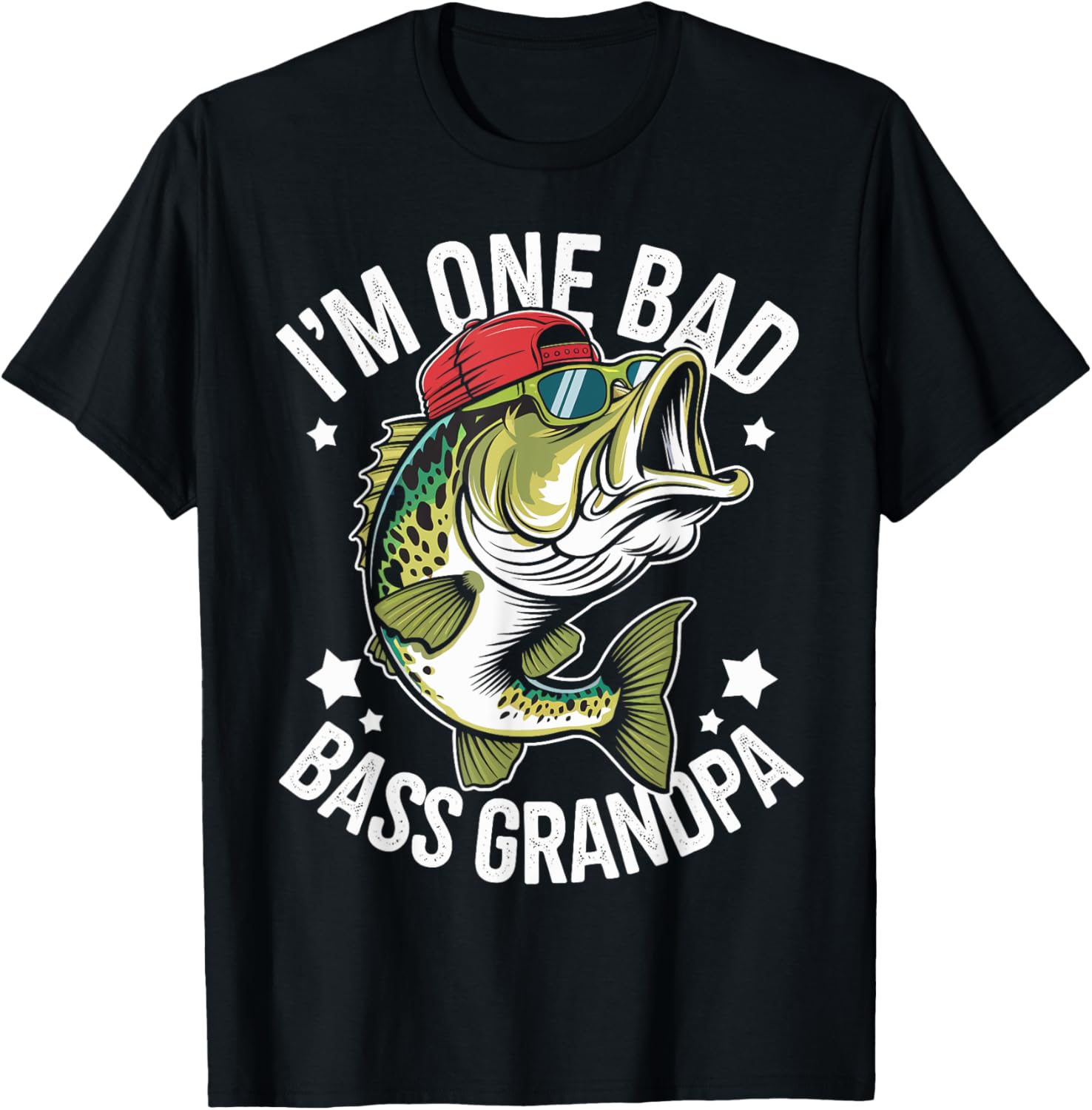 I'm One Bad Bass Grandpa Fishing