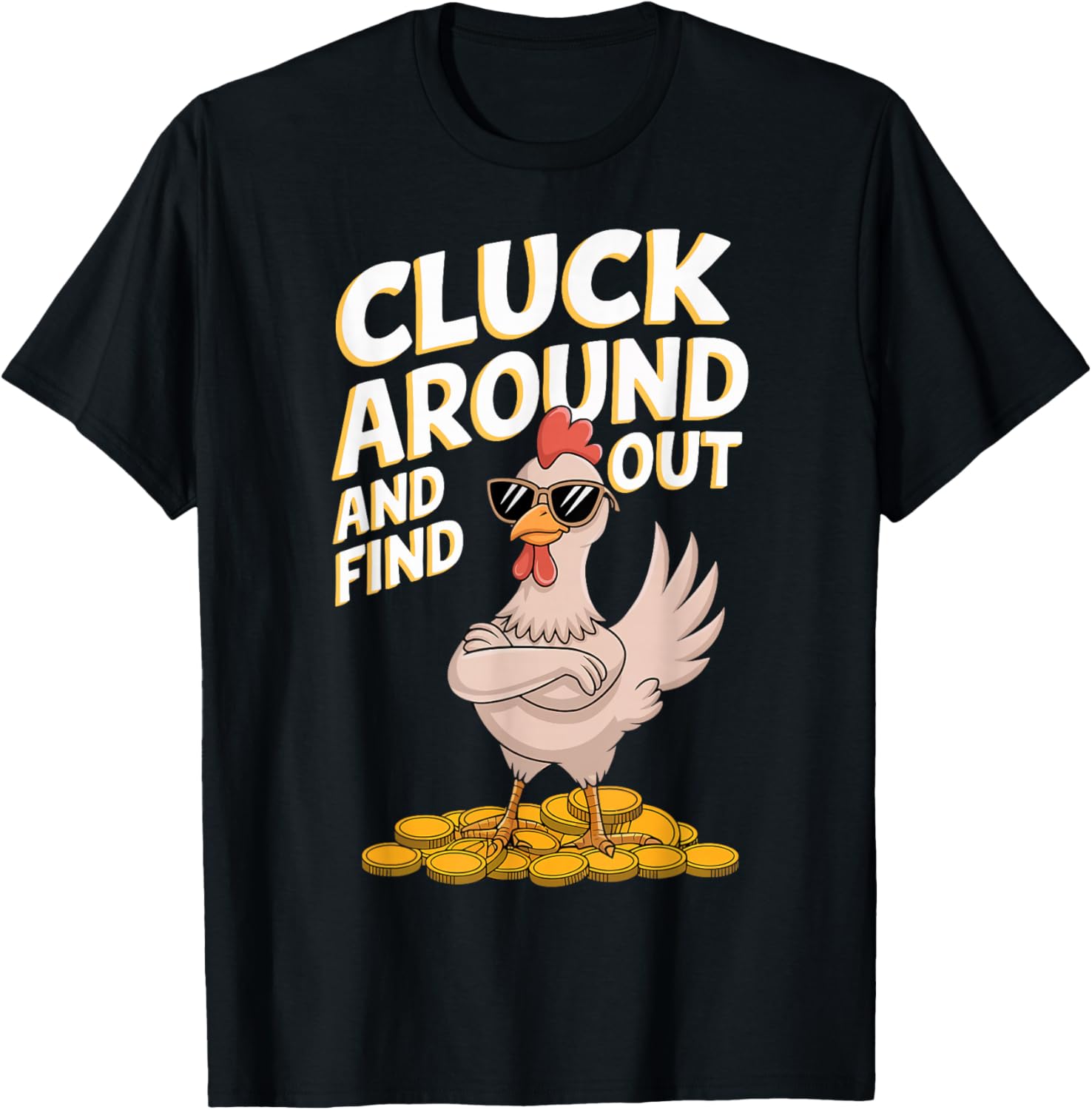 Chicken Cluck Around And Find Out