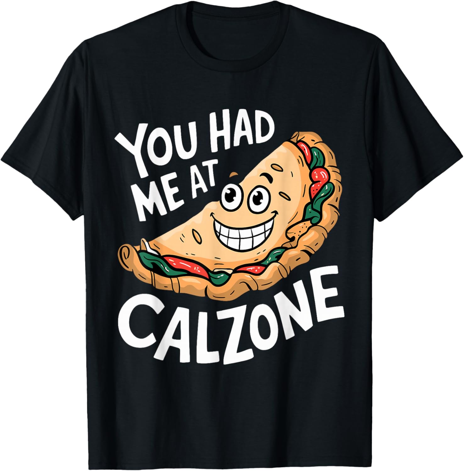 You Had Me At Calzone