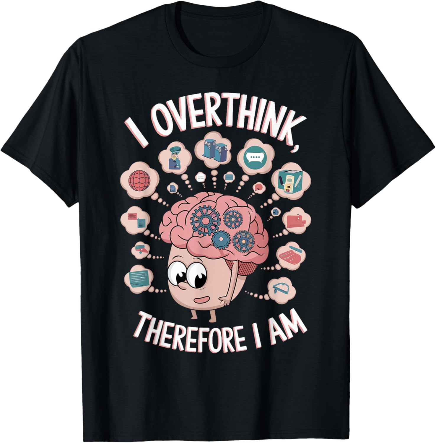 I Overthink Therefore I Am